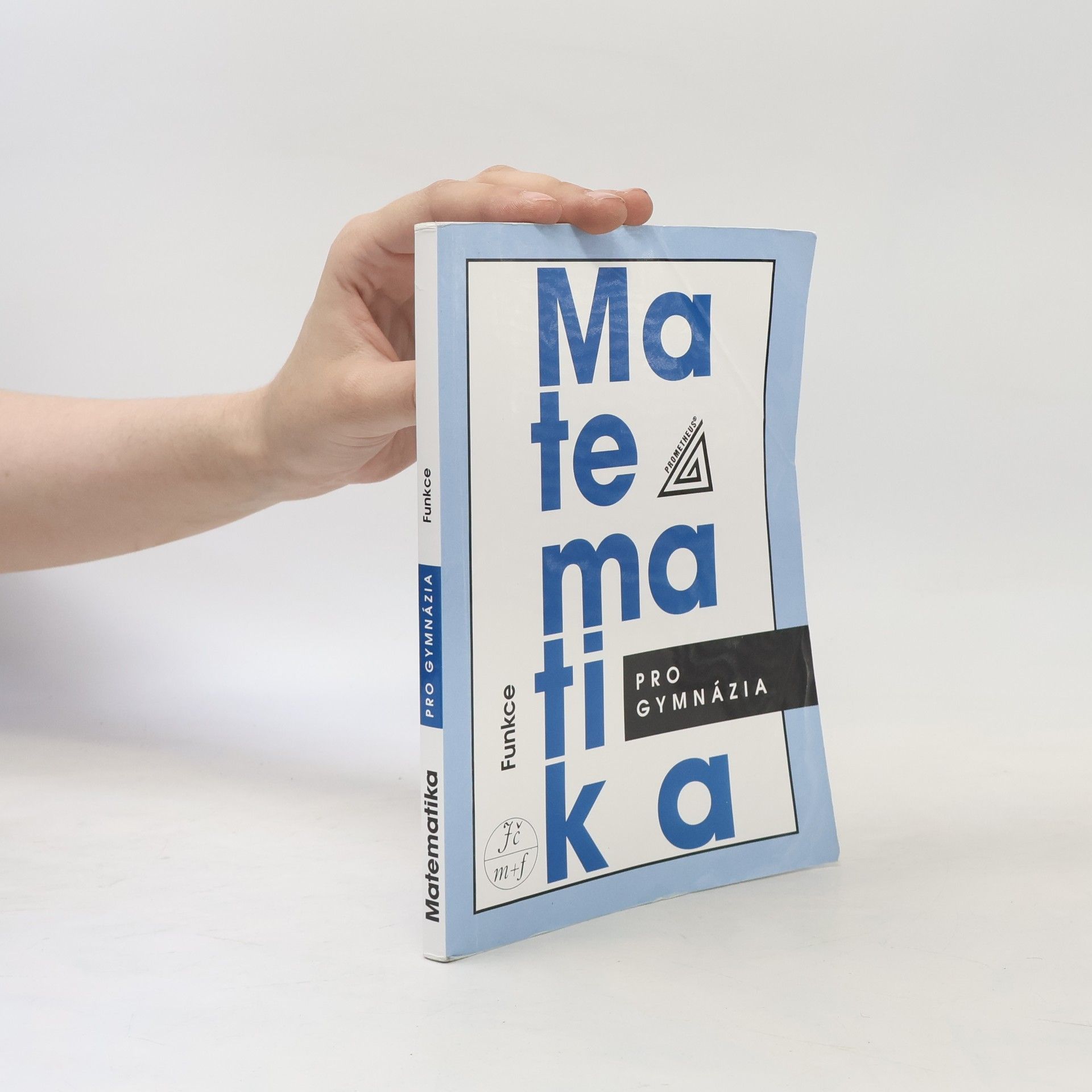 Matematika pro gymnázia. Funkce