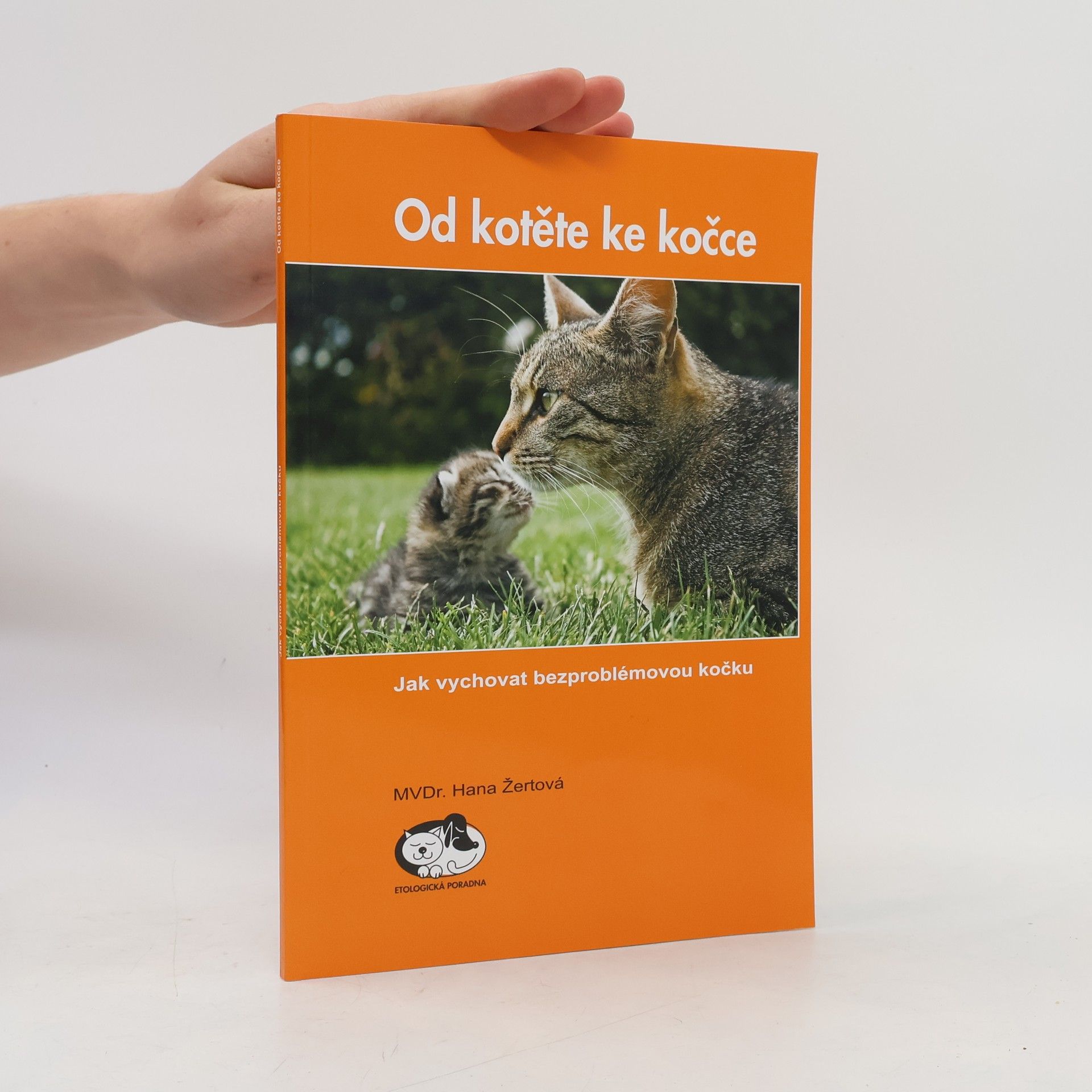 Hana Žertová Od kotěte ke kočce. Jak vychovat bezproblémovou kočku