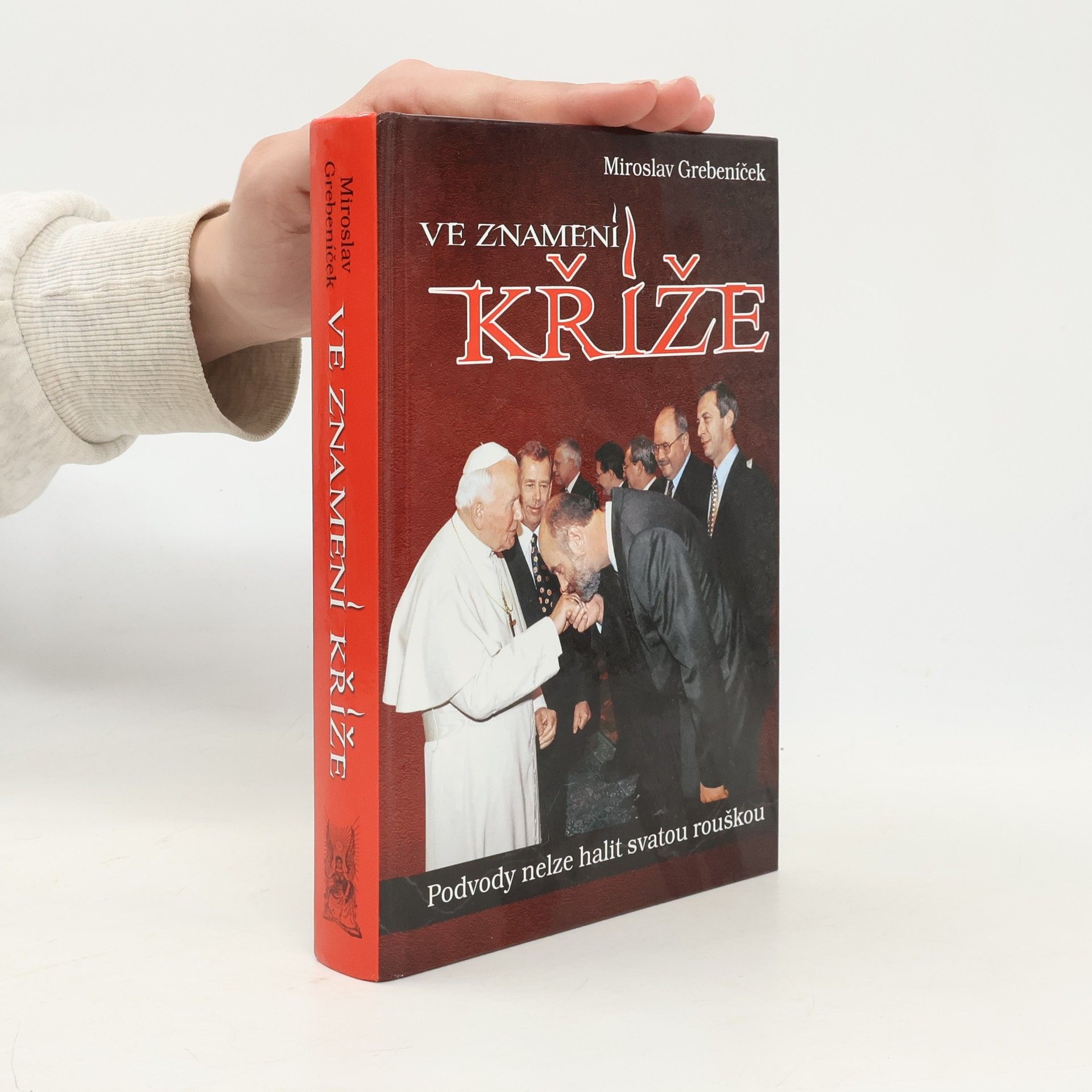 Miroslav Grebeníček Ve znamení kříže: Podvody nelze halit svatou rouškou