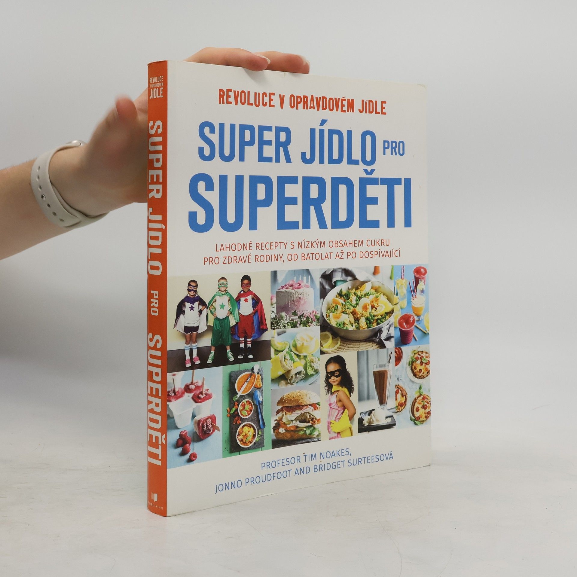 Timothy Noakes Super jídlo pro superděti. Revoluce v opravdovém jídle