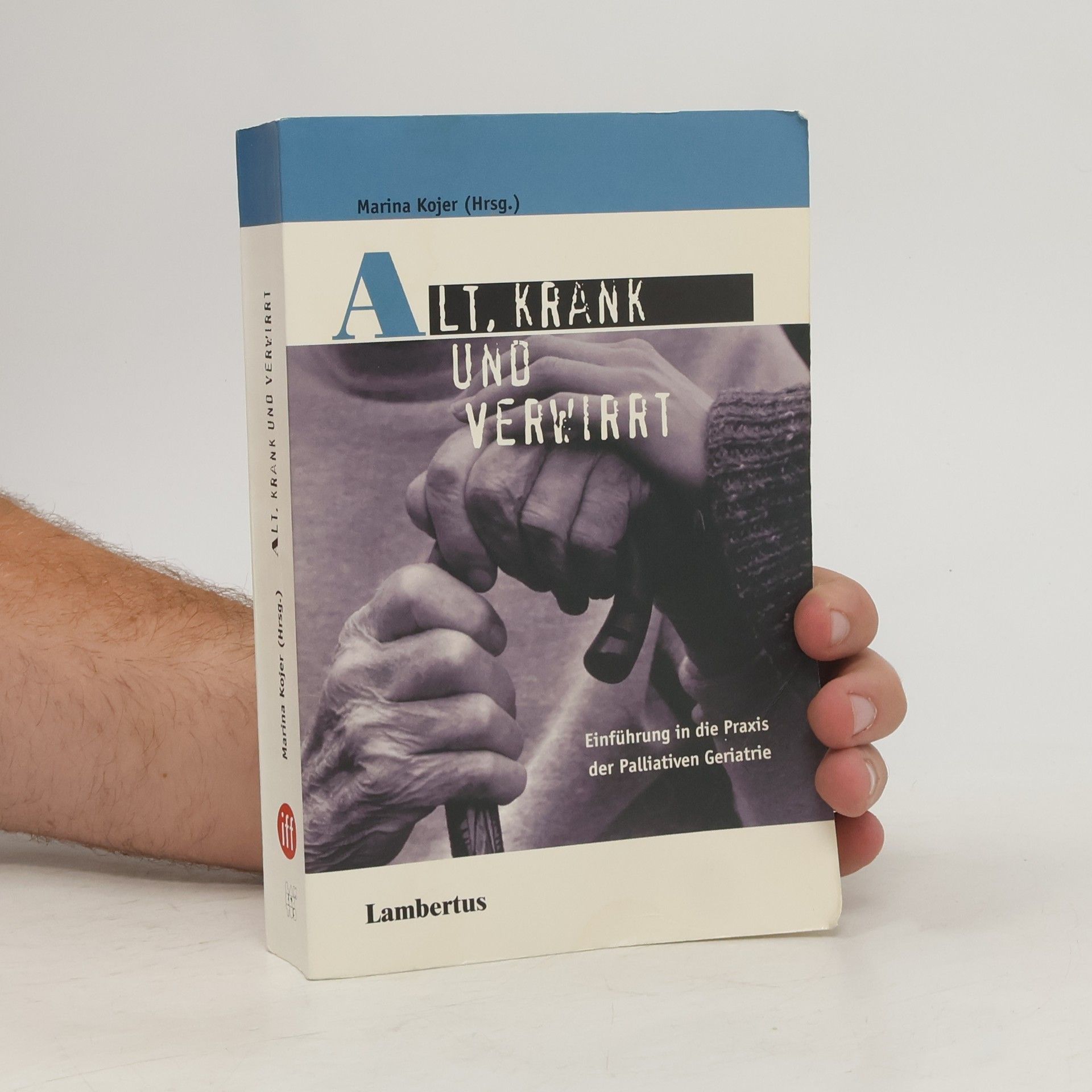 Marina Kojer Alt, krank und verwirrt