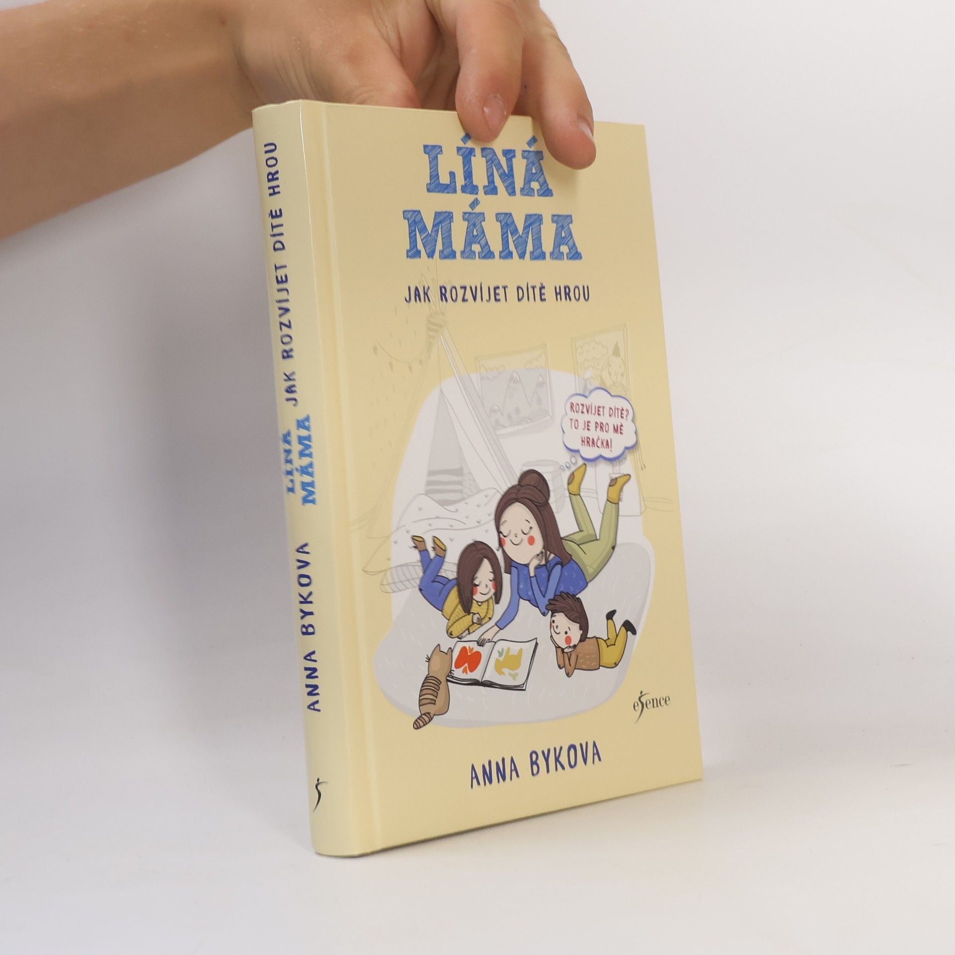 Anna Bykova Líná máma. Jak rozvíjet dítě hrou