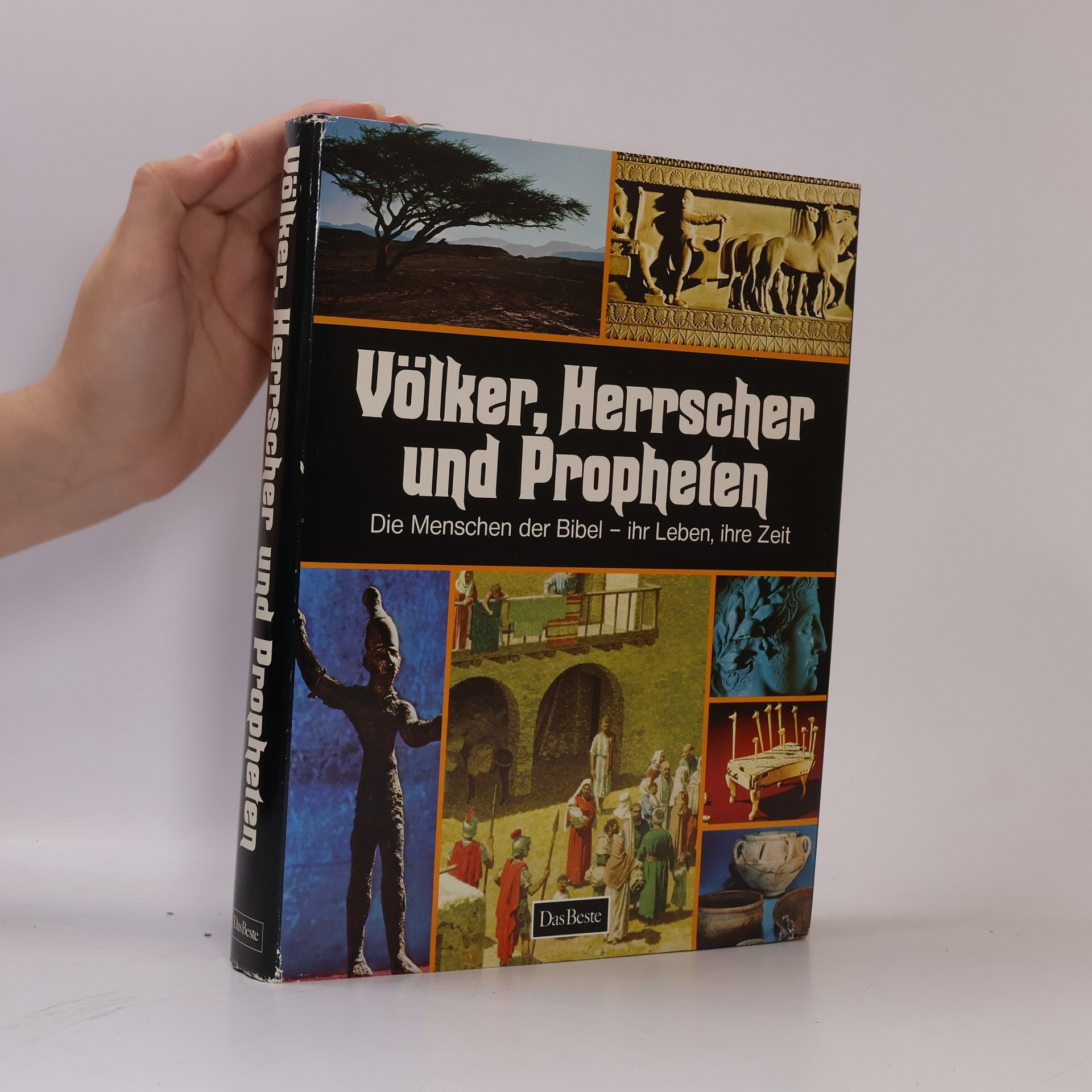 Autorenkollektiv Völker, Herrscher und Propheten : die Menschen der Bibel - ihr Leben, ihre Zeit
