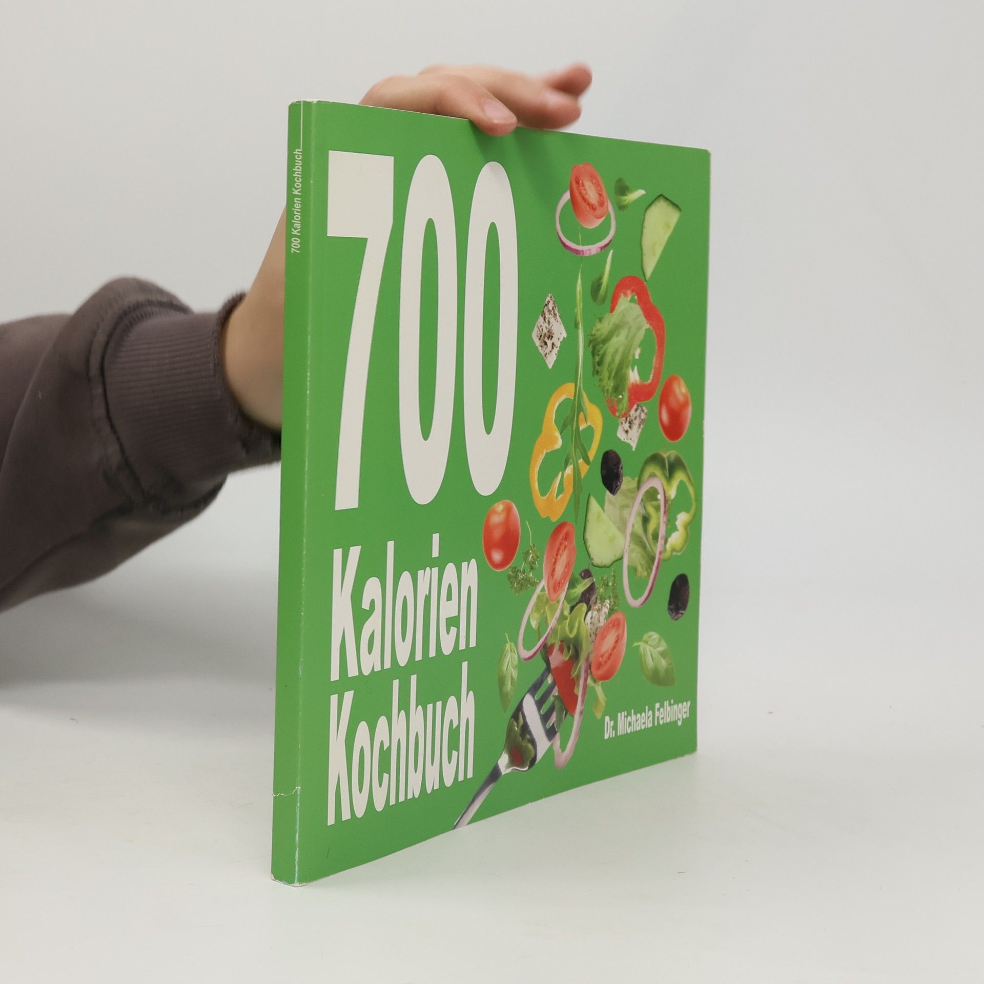 Michaela Felbinger 700 Kalorien Kochbuch
