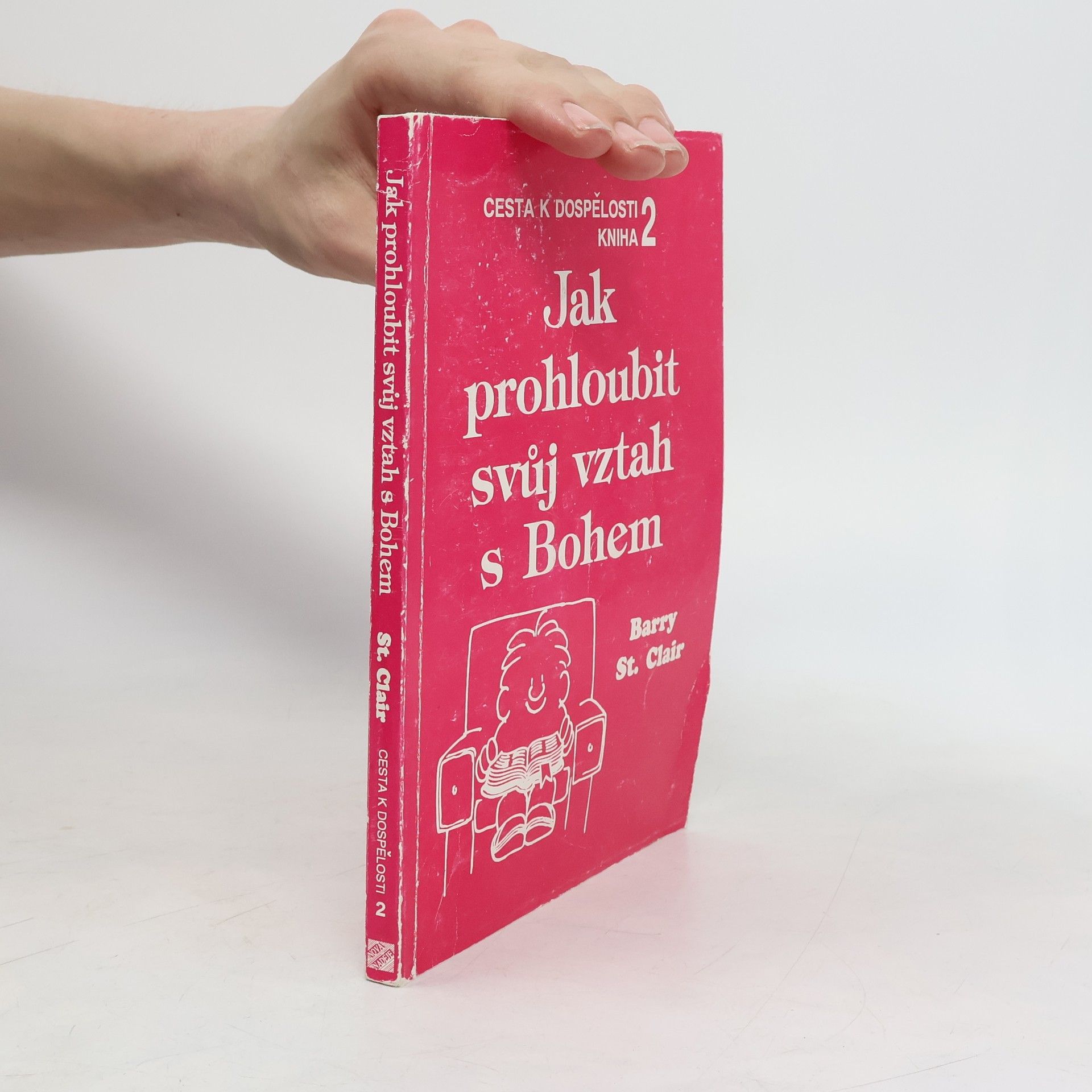 Barry St. Clair Jak prohloubit svůj vztah s Bohem
