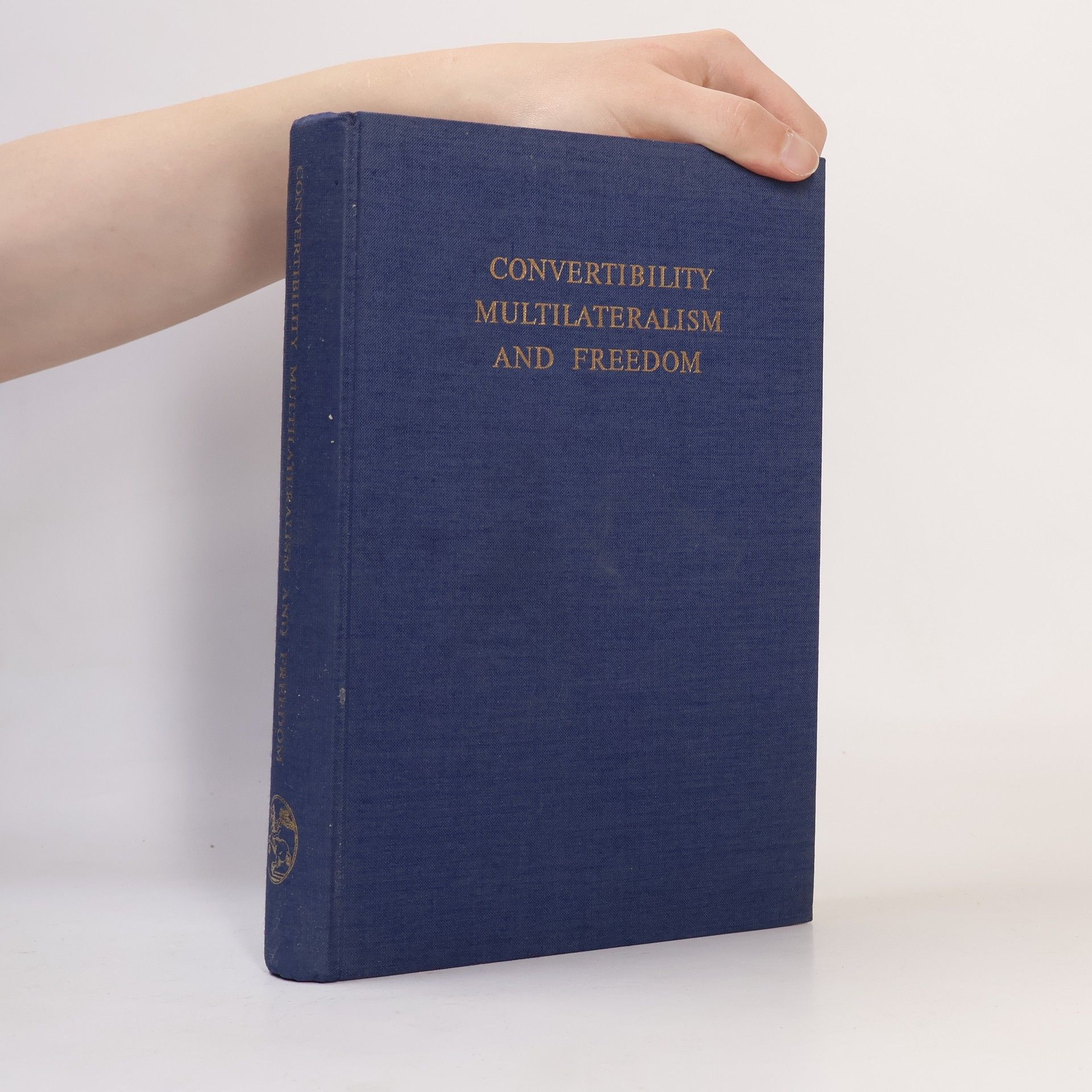 Wolfgang Schmitz Convertibility Multilateralism and Freedom