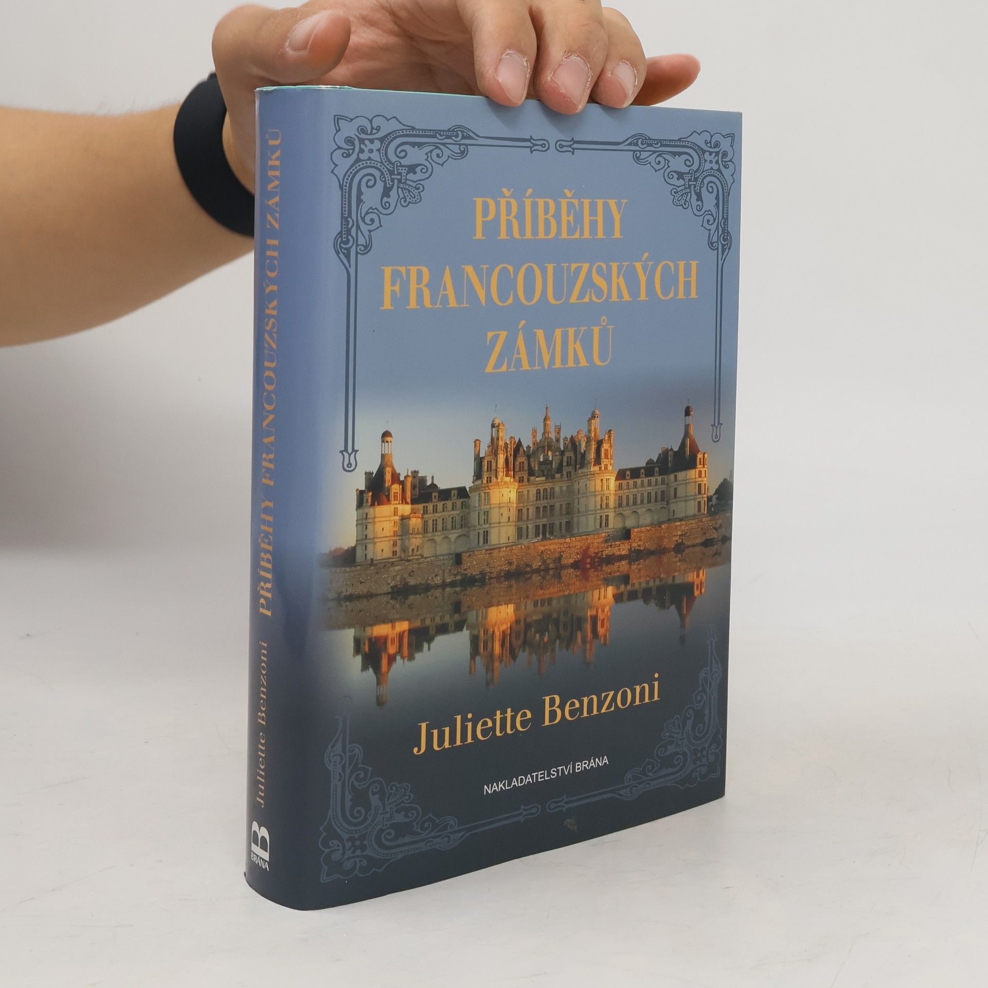 Juliette Benzoni Příběhy francouzských zámků