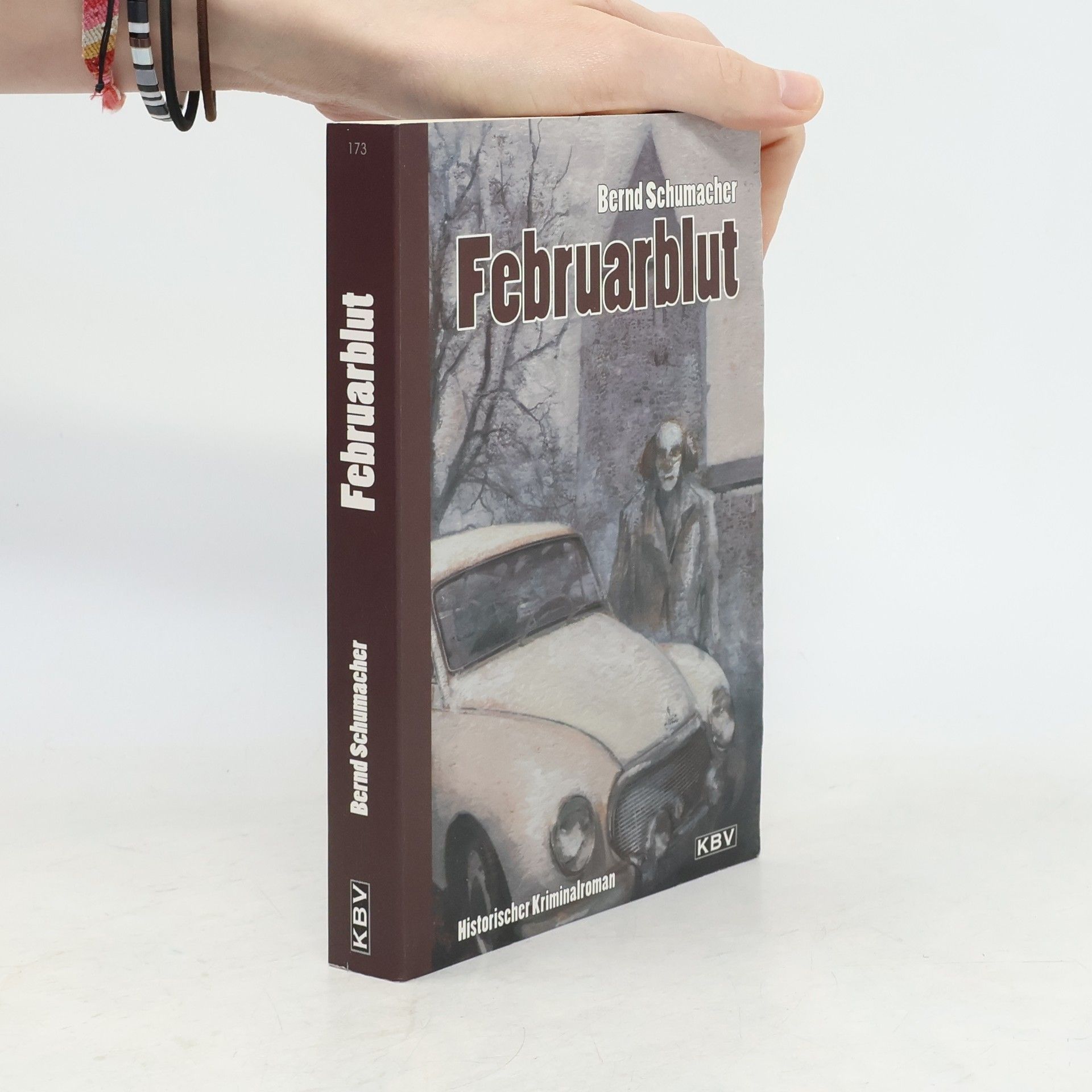 Bernd Schumacher Februarblut. Historischer Kriminalroman. Originalausgabe