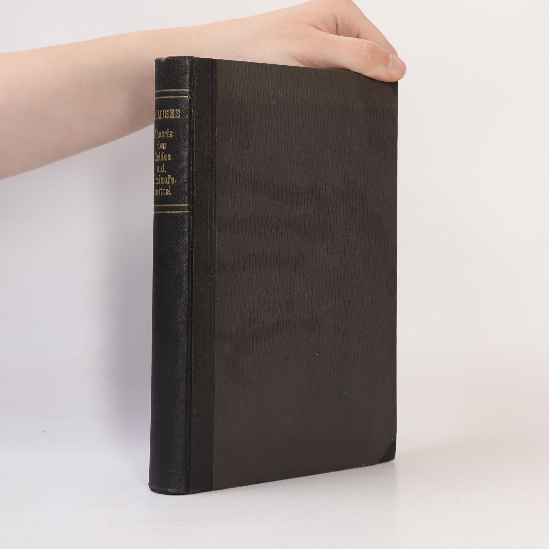 Ludwig von Mises Theorie des Geldes und der Umlaufsmittel