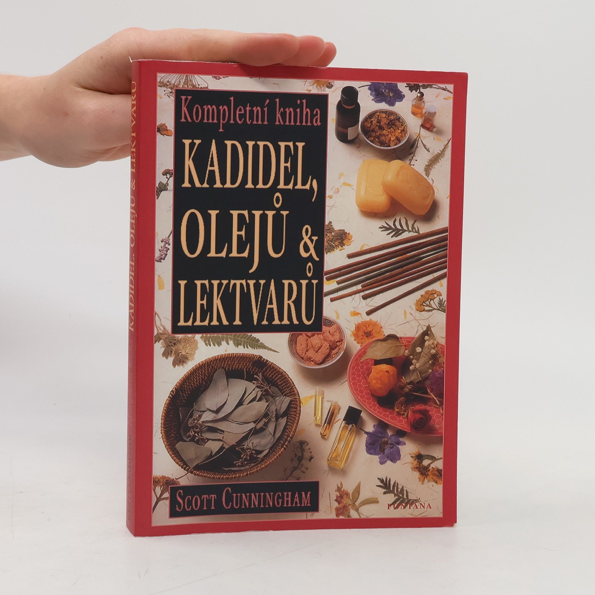 Scott Cunningham Kompletní kniha kadidel, olejů a bylinných odvarů