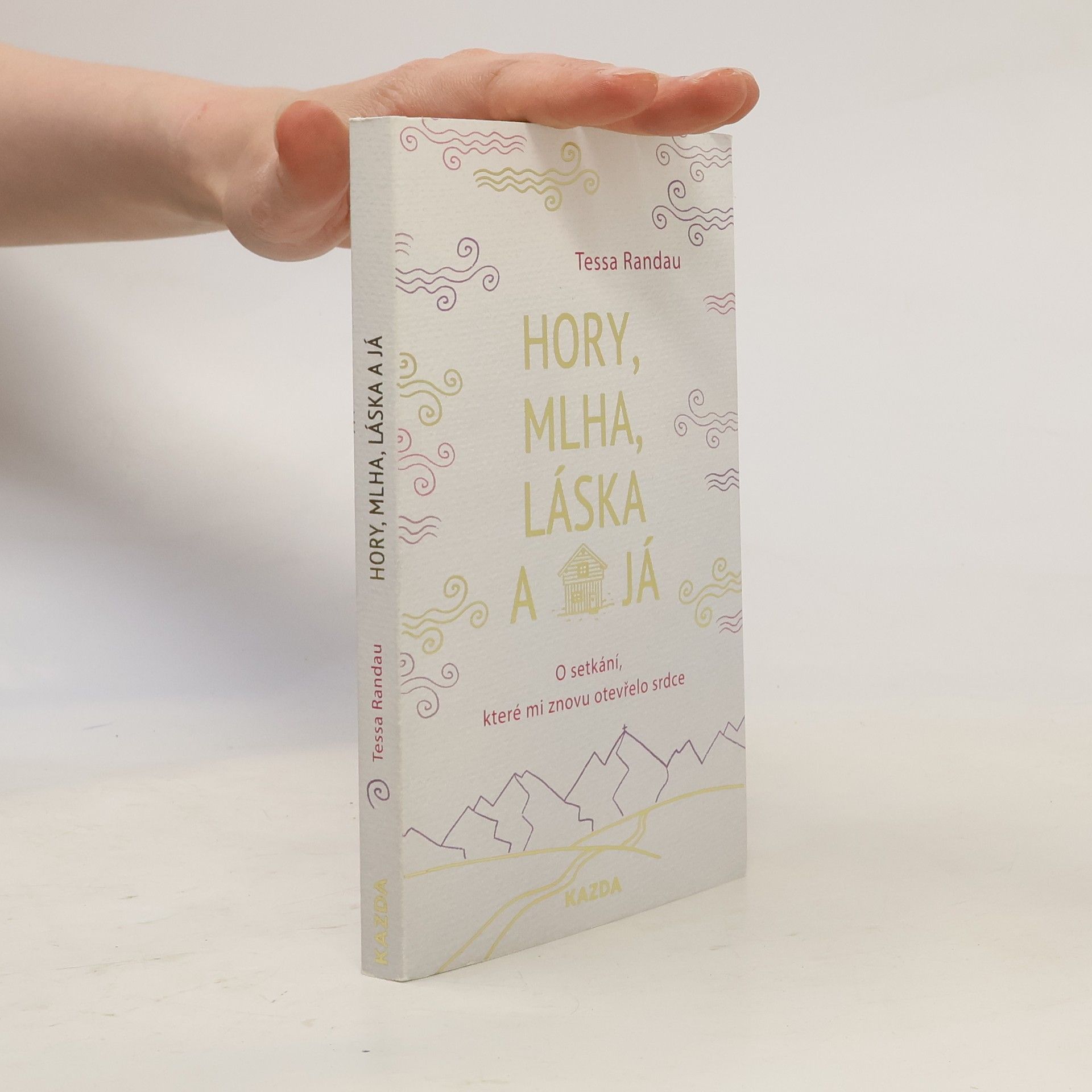 Tessa Randau Hory, mlha, láska a já