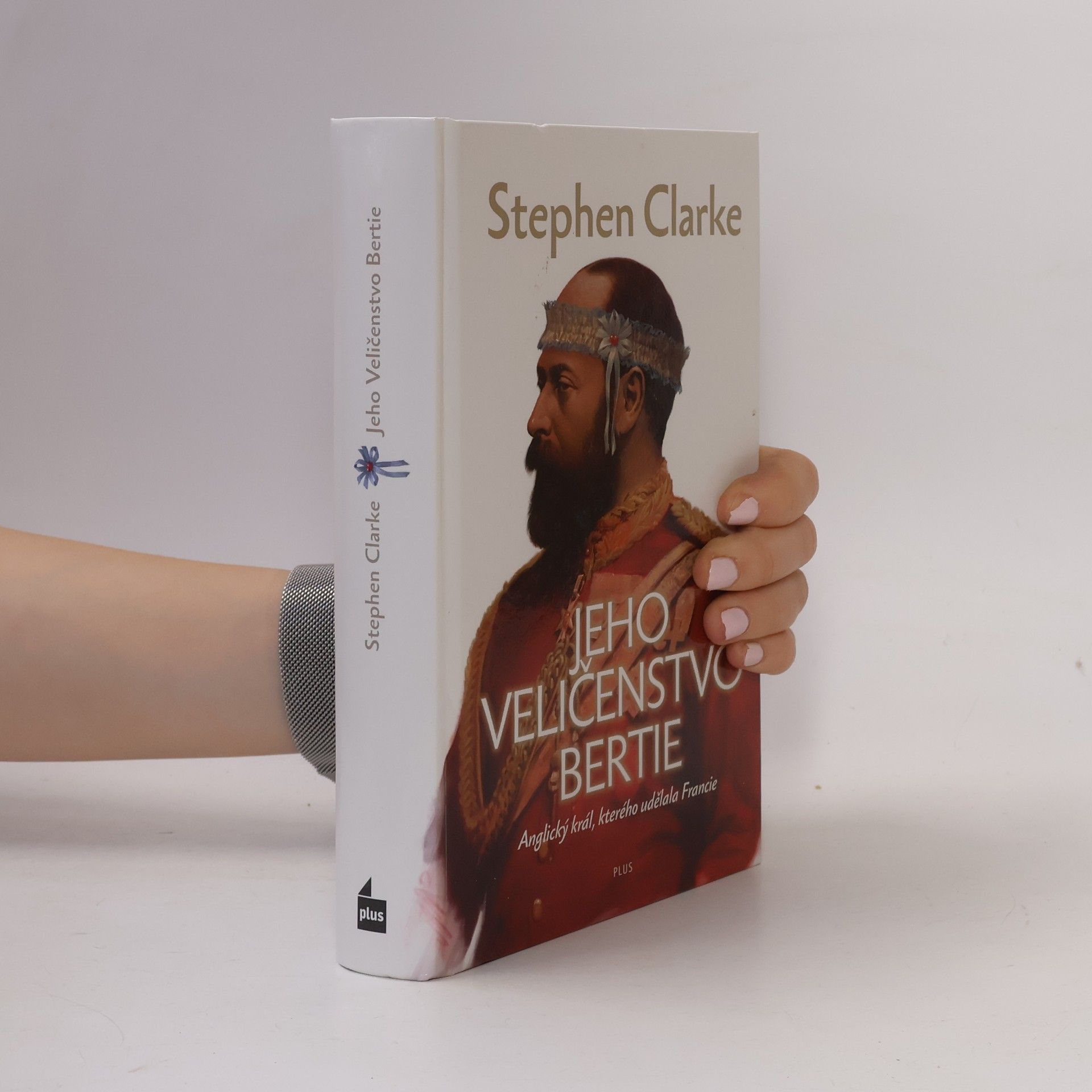 Stephen Clarke Jeho Veličenstvo Bertie