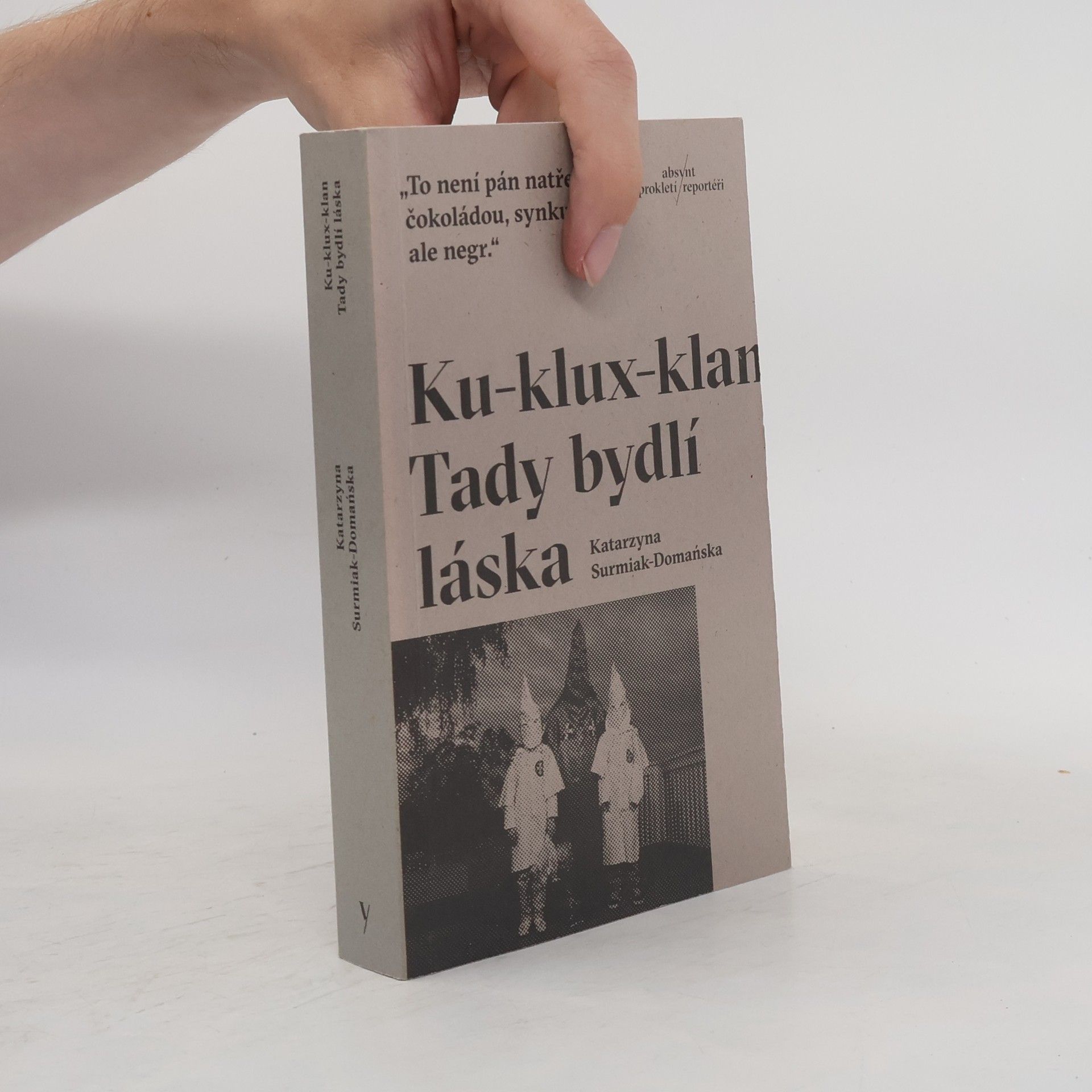 Surmiak-Domańska Katarzyna Ku-klux-klan: Tady bydlí láska