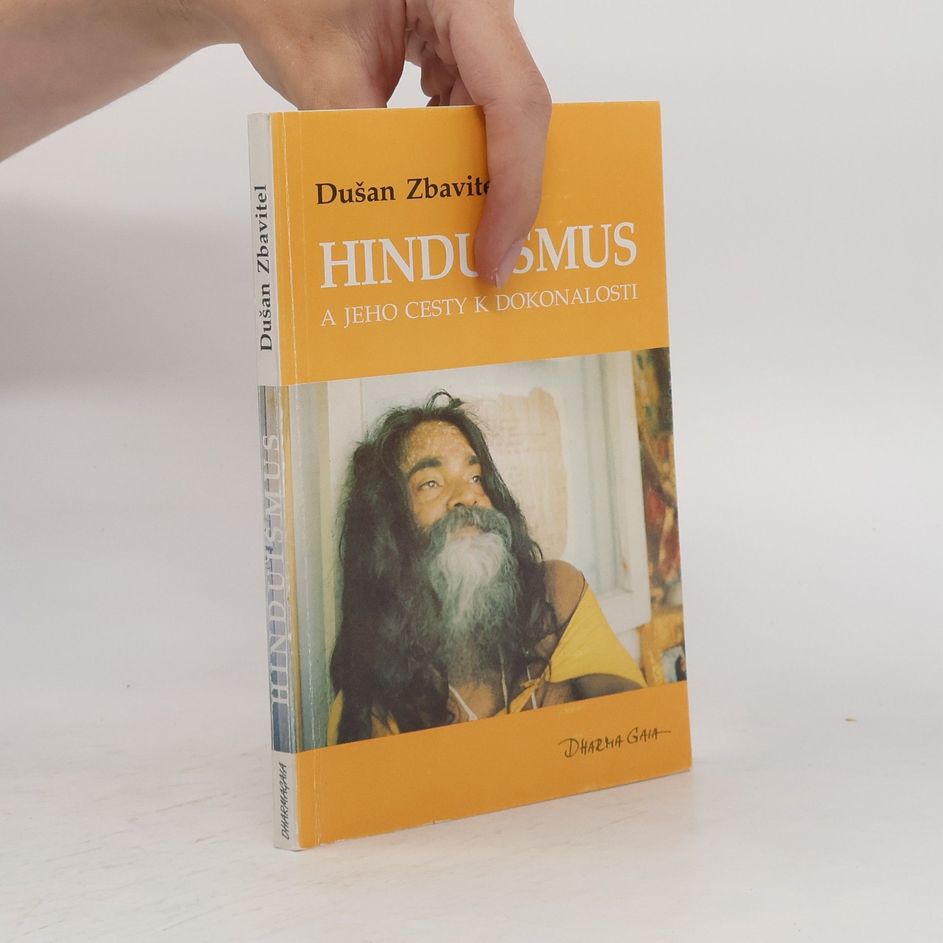 Dušan Zbavitel Hinduismus a jeho cesty k dokonalosti