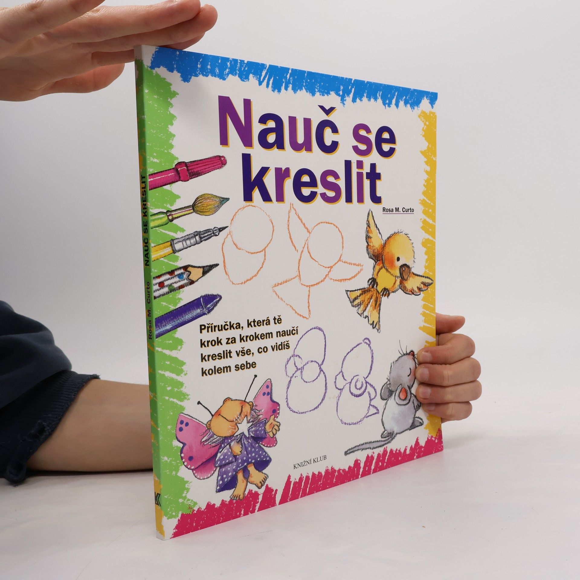 Rosa María Curto Nauč se kreslit. Příručka, která tě krok za krokem naučí kreslit vše, co vidíš kolem sebe