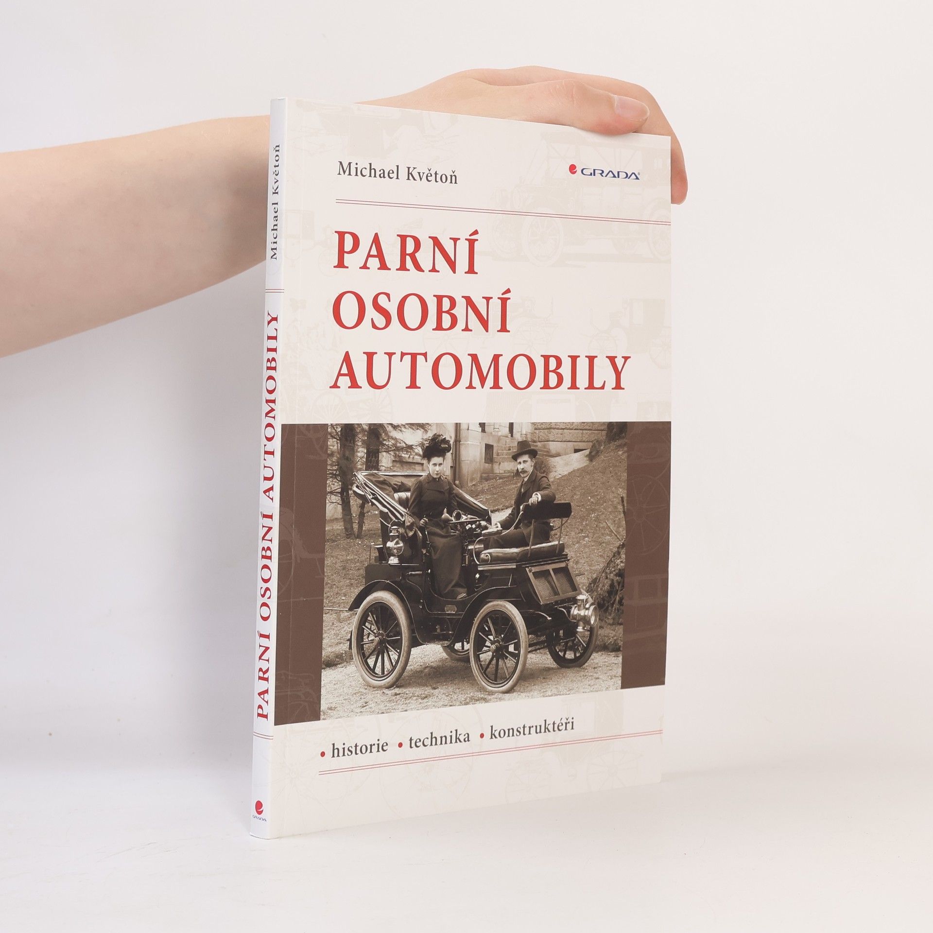 Michael Květoň Parní osobní automobily : historie, technika, konstruktéři