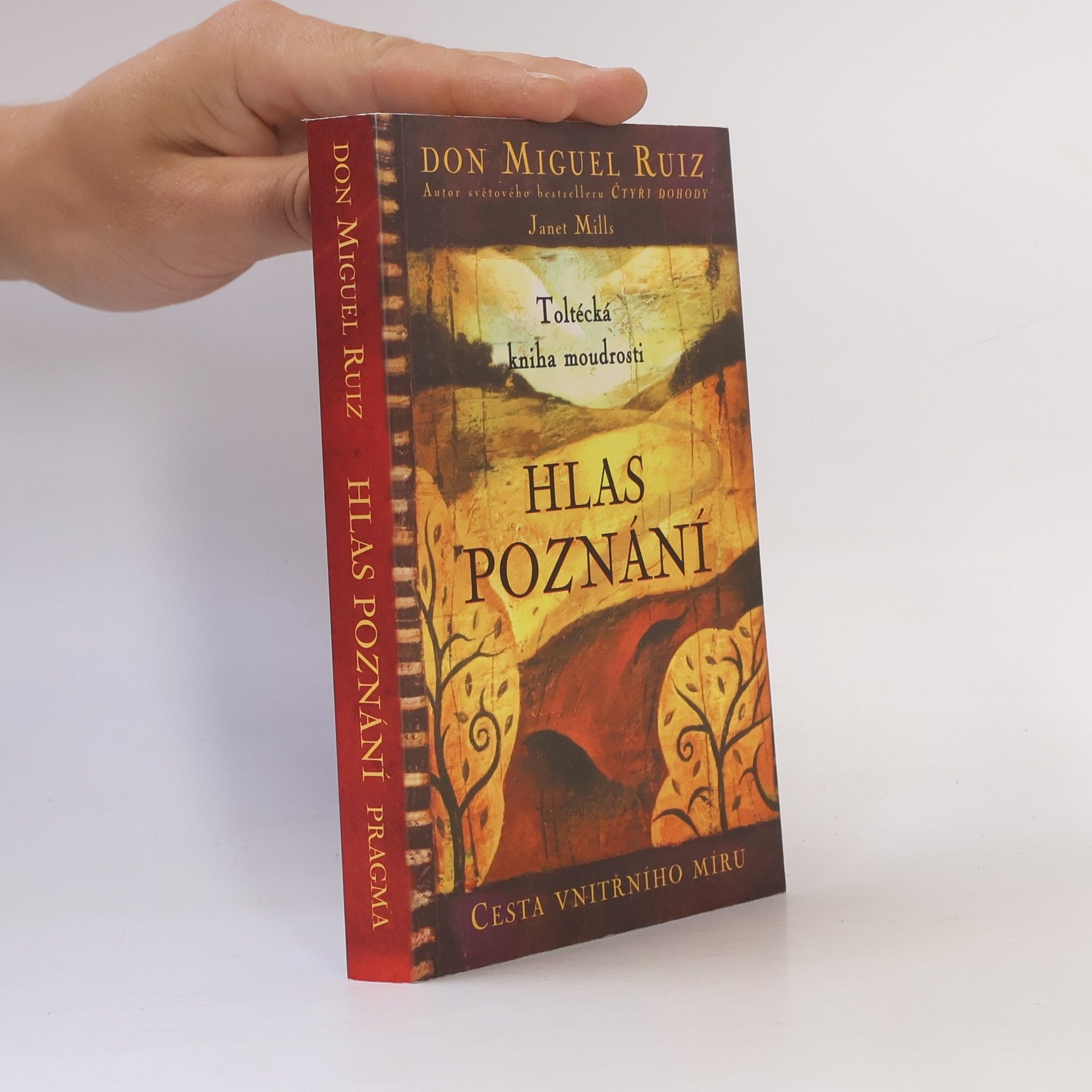 Don Miguel Ruiz Hlas poznání. Toltécká kniha moudrosti