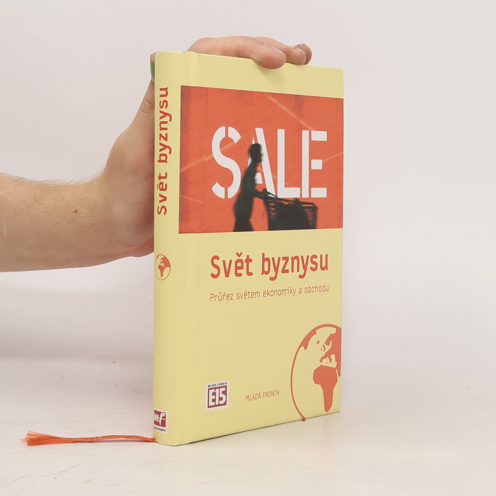 Autorenkollektiv Svět byznysu : průřez světem ekonomiky a obchodu