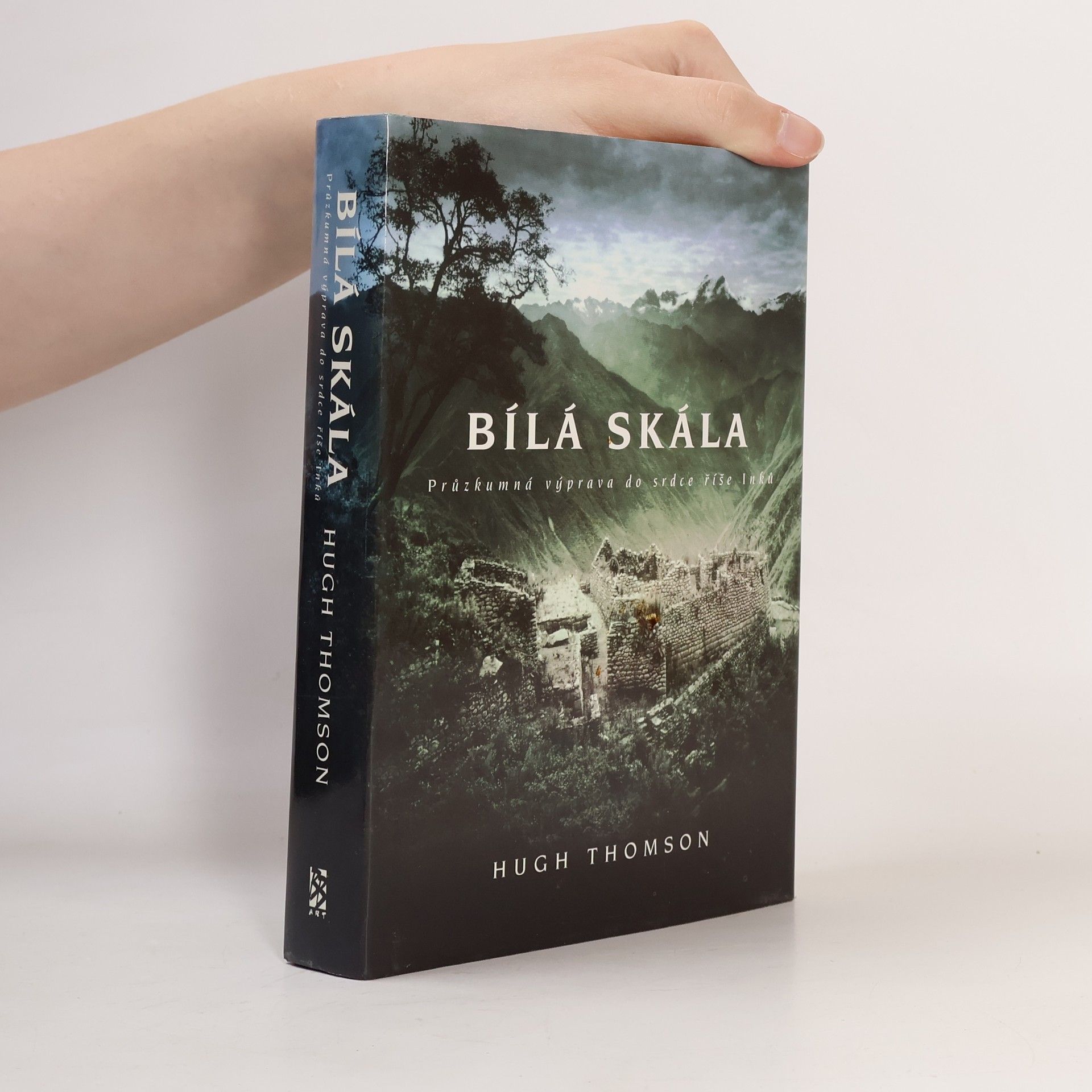 Hugh Thomson Bílá skála. Průzkumná výprava do srdce říše Inků