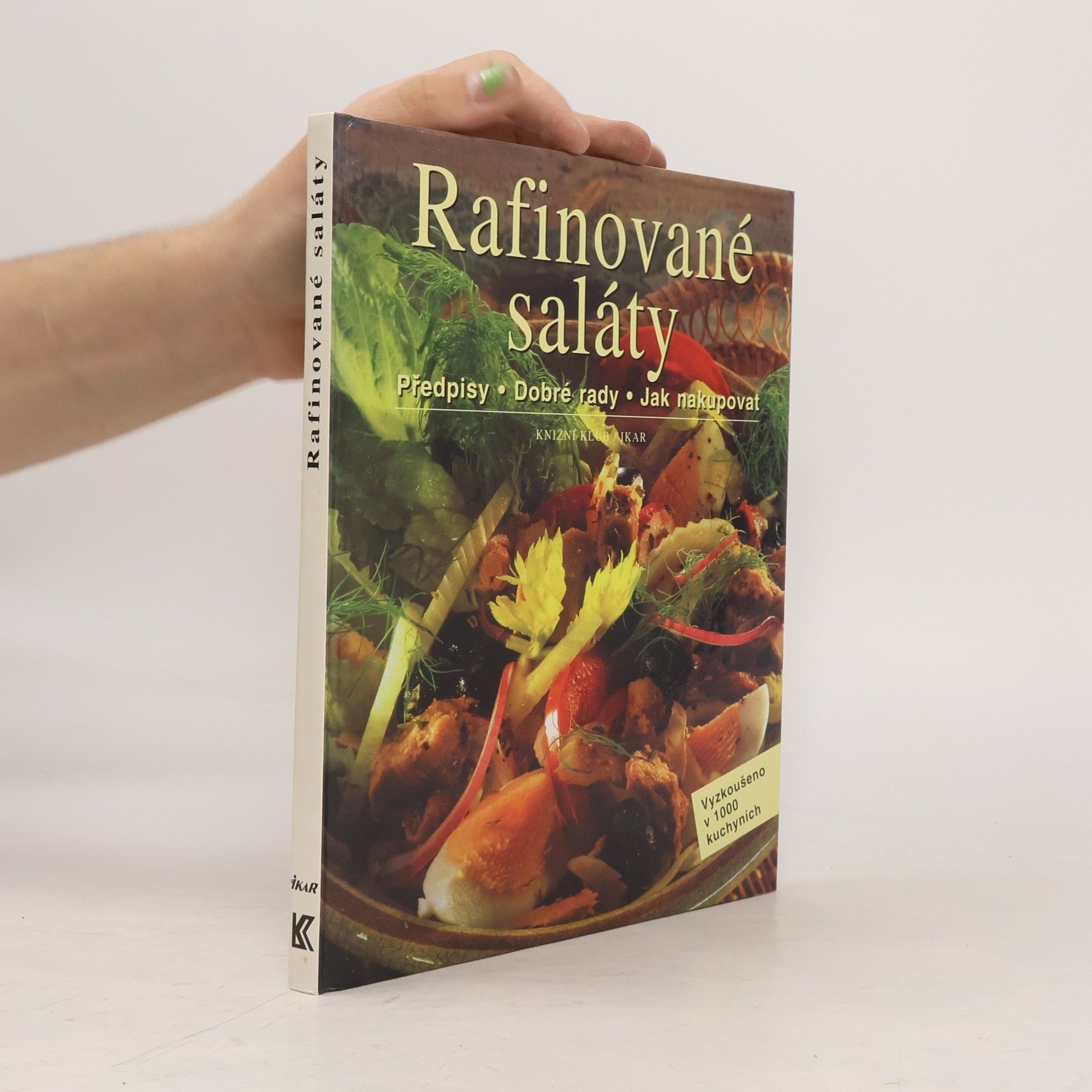 Autorenkollektiv Rafinované saláty: Předpisy, dobré rady, jak nakupovat