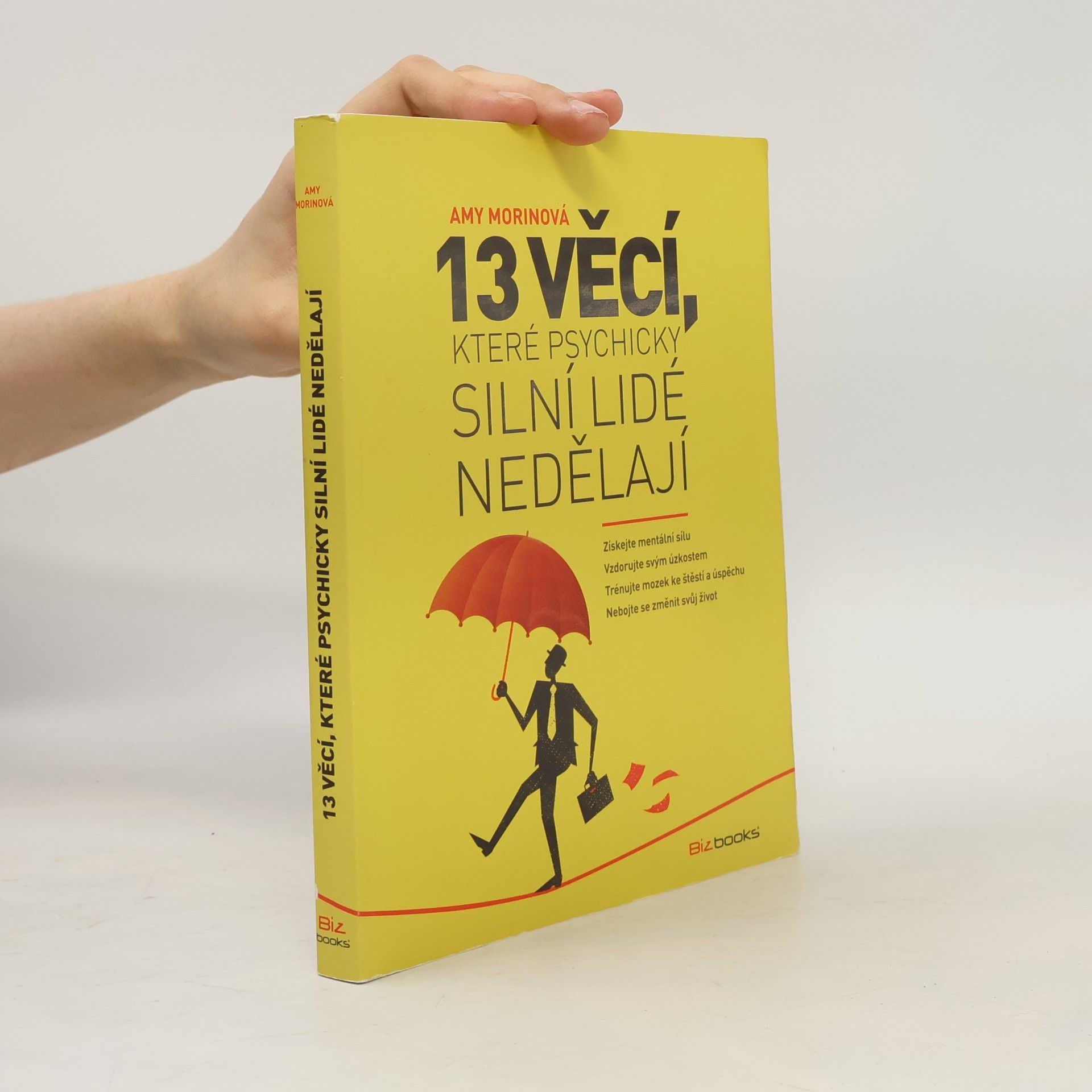 Amy Morin 13 věcí, které psychicky silní lidé nedělají