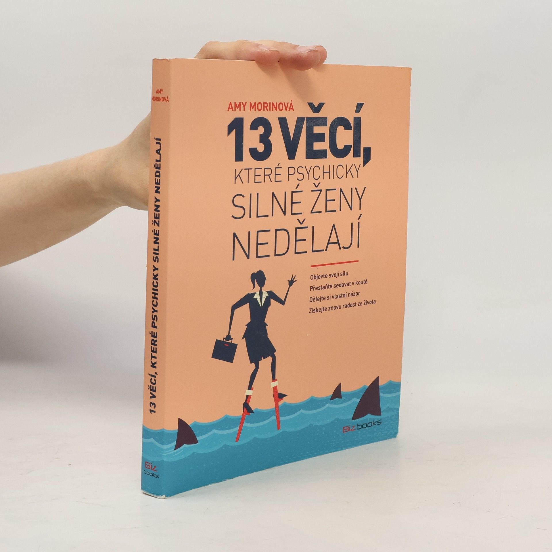 Amy Morin 13 věcí, které psychicky silné ženy nedělají