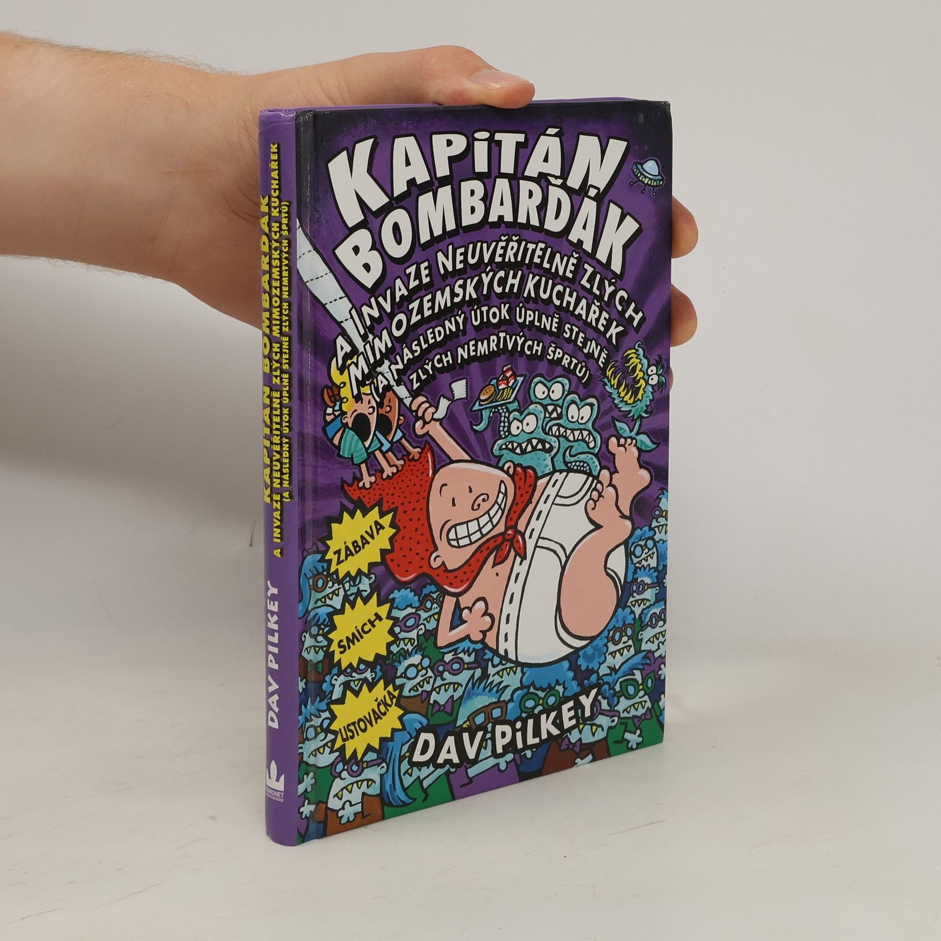Dav Pilkey Kapitán Bombarďák a invaze neuvěřitelně zlých mimozemských kuchařek (a následný útok úplně stejně zlých nemrtvých šprtů)