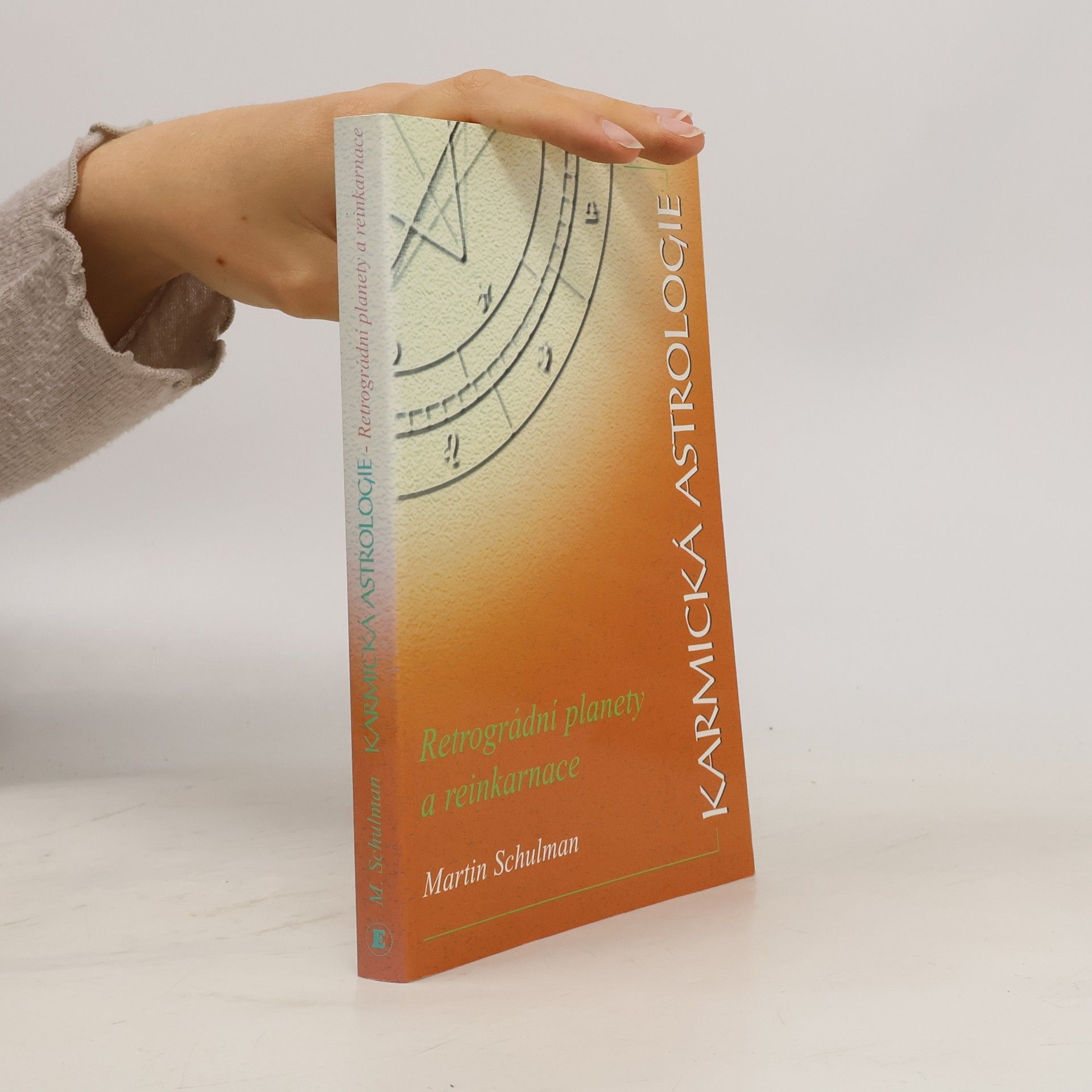 Martin Schulman Karmická astrologie. Kniha 2. Retrográdní planety a reinkarnace