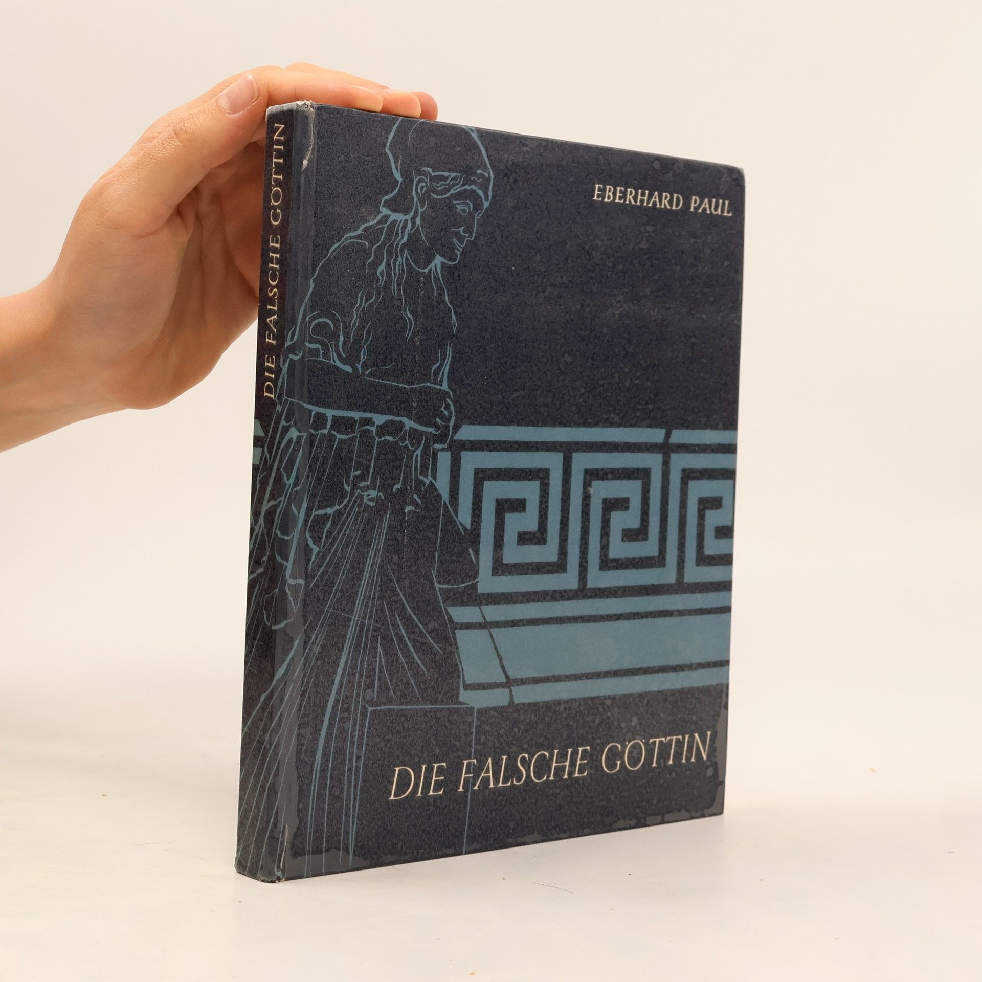 Eberhard Paul Die Falsche Göttin