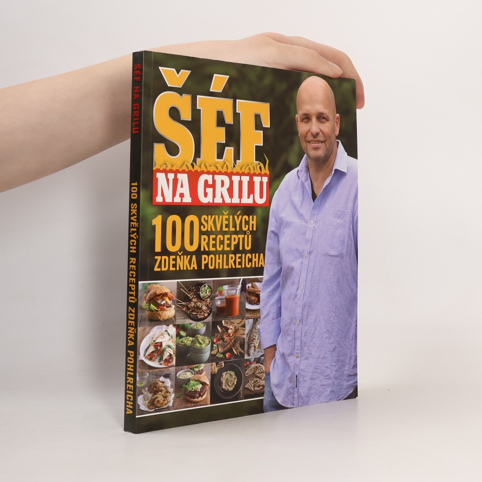 Šéf na grilu. 100 skvělých receptů Zdeňka Pohlreicha