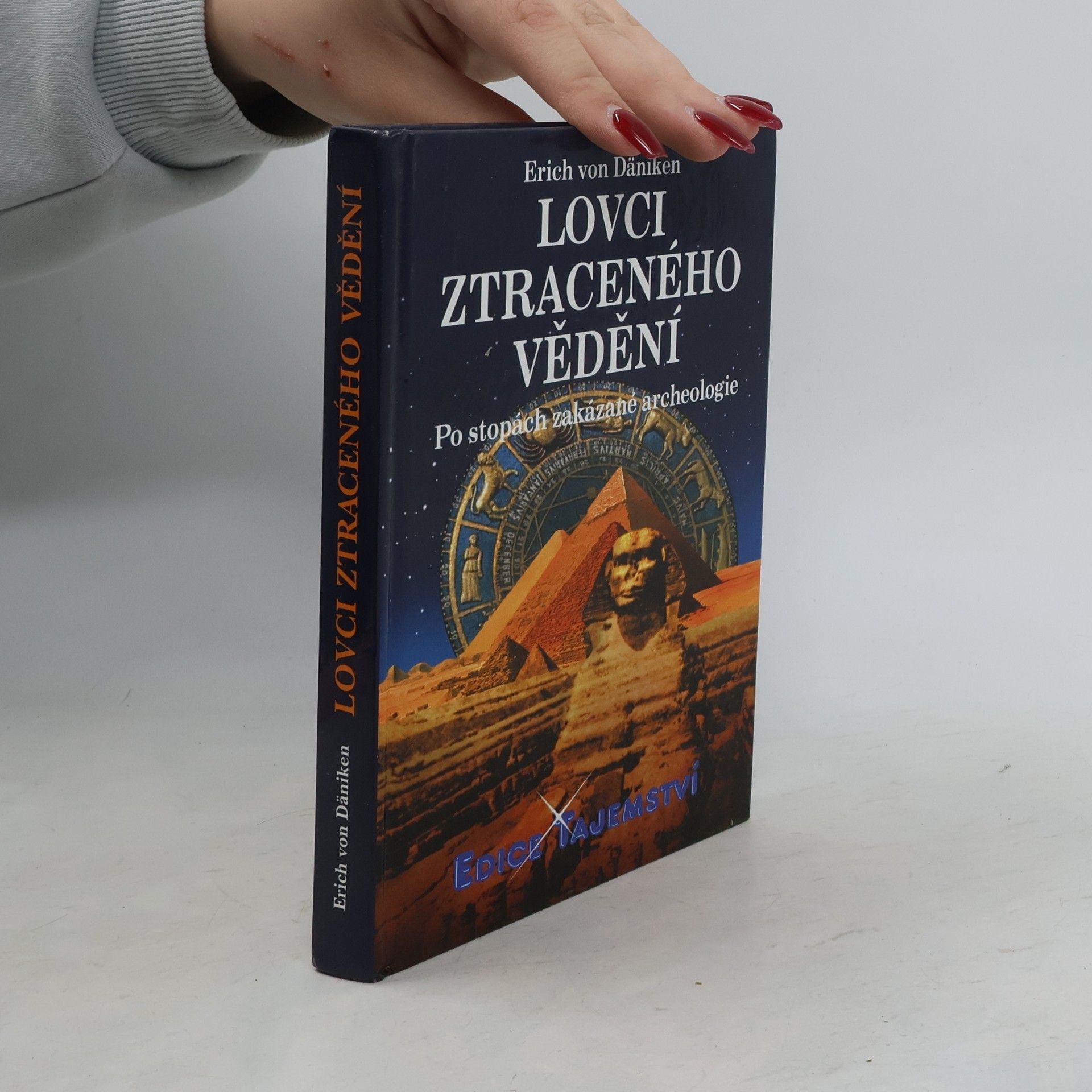 Erich von Däniken Lovci ztraceného vědění. Po stopách zakázané archeologie