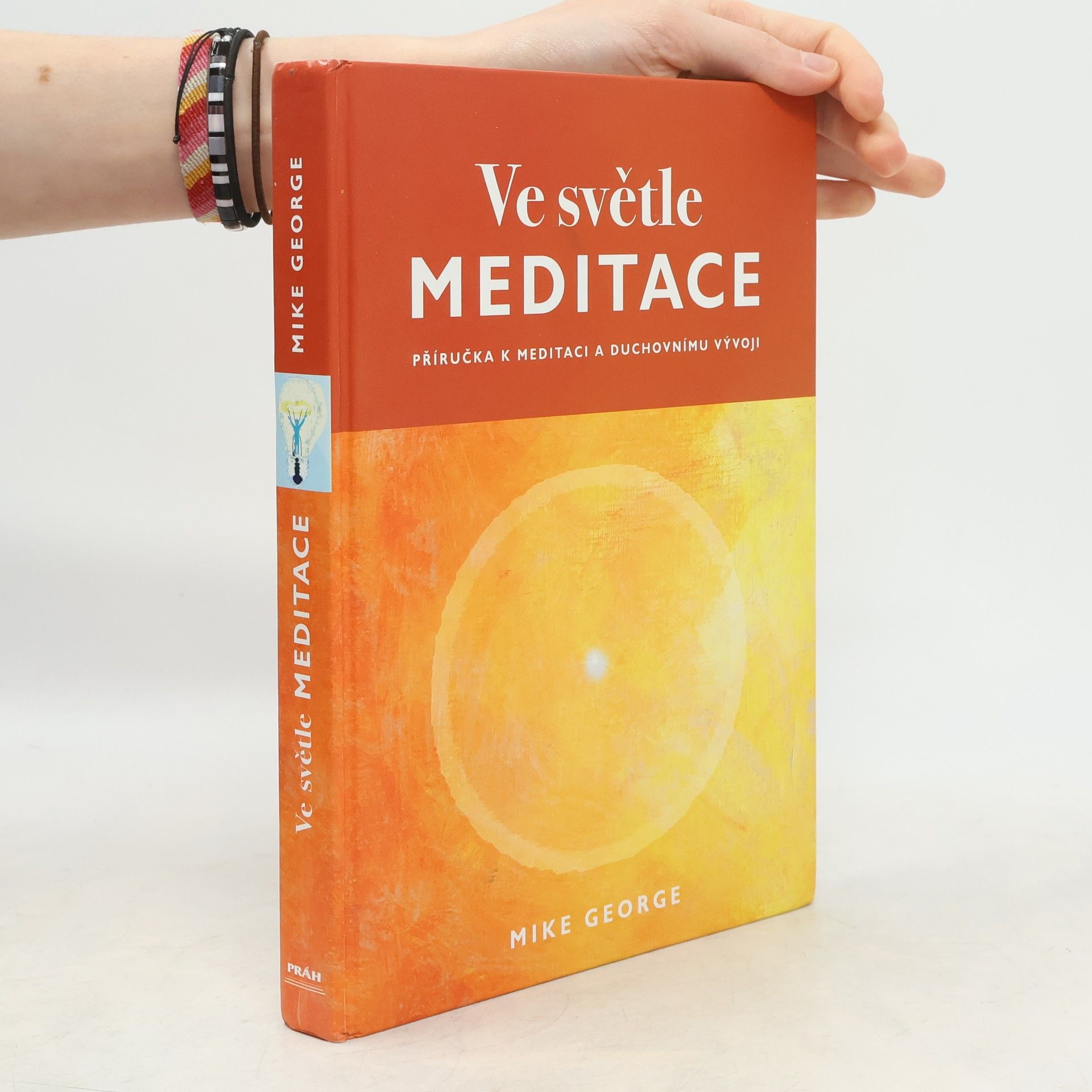 Mike George Ve světle meditace : příručka k meditaci a duchovnímu vývoji