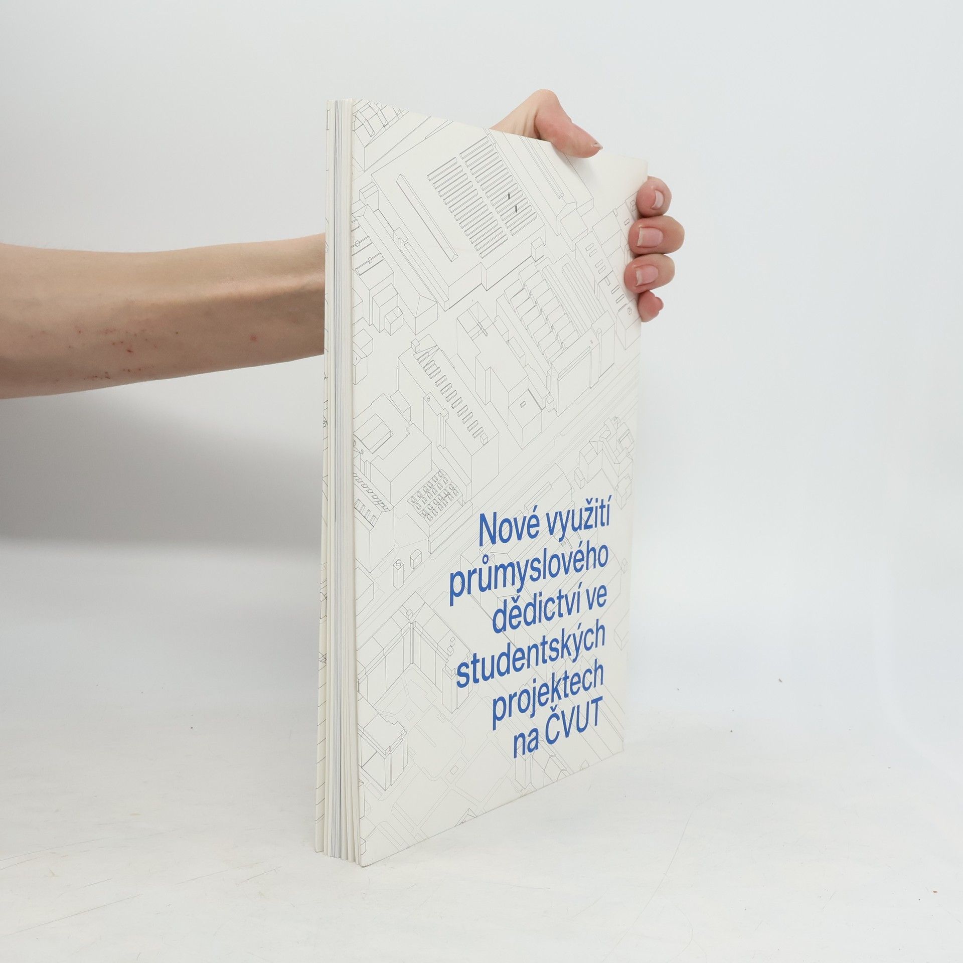 Various authors Hledání aktuálního tématu: nové využití průmyslového dědictví ve studentských projektech na ČVUT