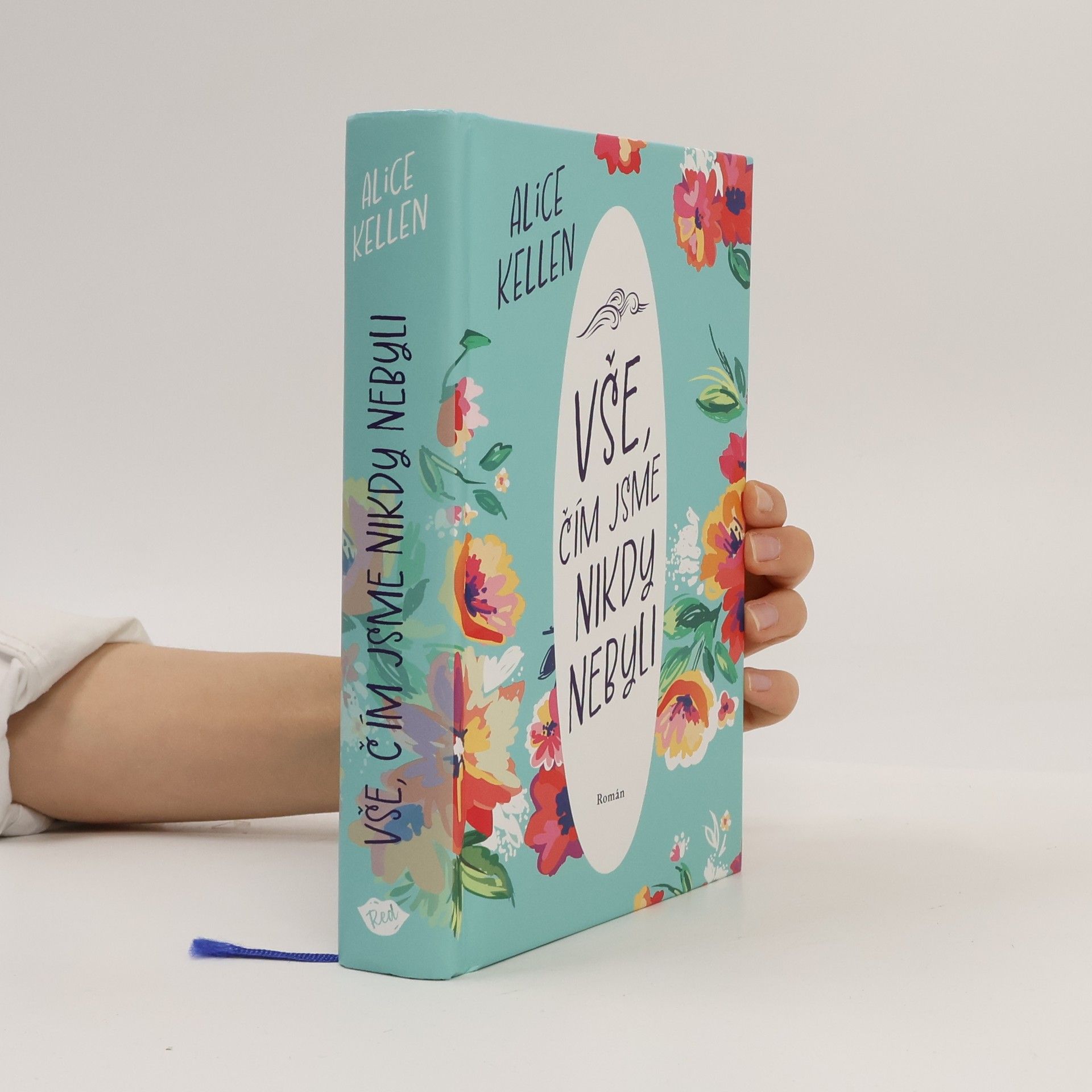 Alice Kellen Vše, čím jsme nikdy nebyli: nech život plynout. 1. díl