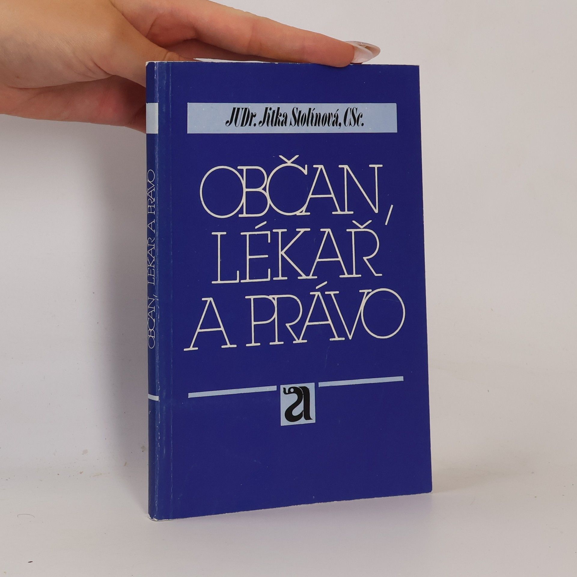 Občan, lékař a právo : Postavení, práva a povinnosti občanů při poskytování zdravotní péče