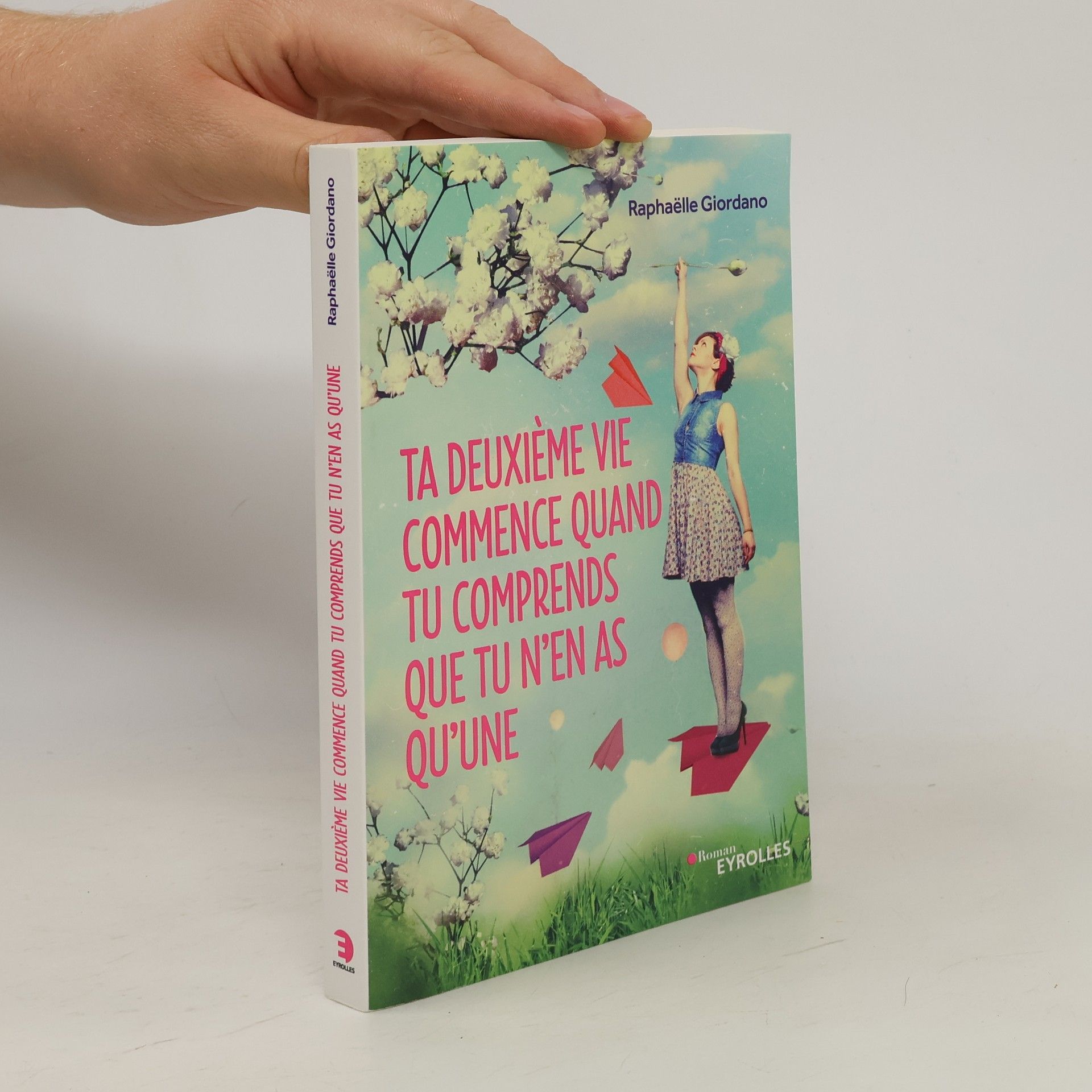 Raphaëlle Giordano Ta deuxième vie commence quand tu comprends que tu n'en as qu'une