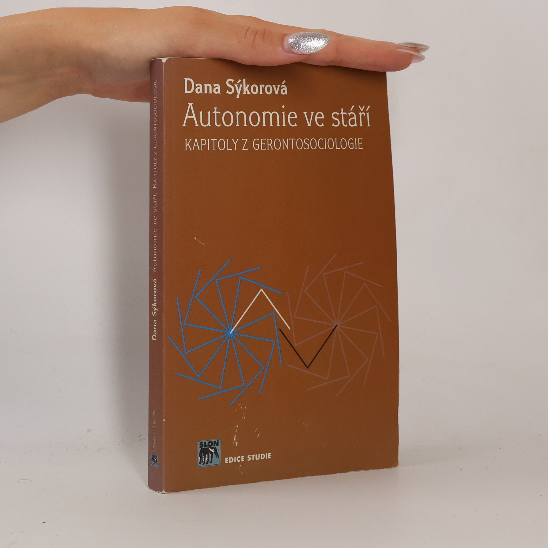 Dana Sýkorová Autonomie ve stáří : kapitoly z gerontosociologie