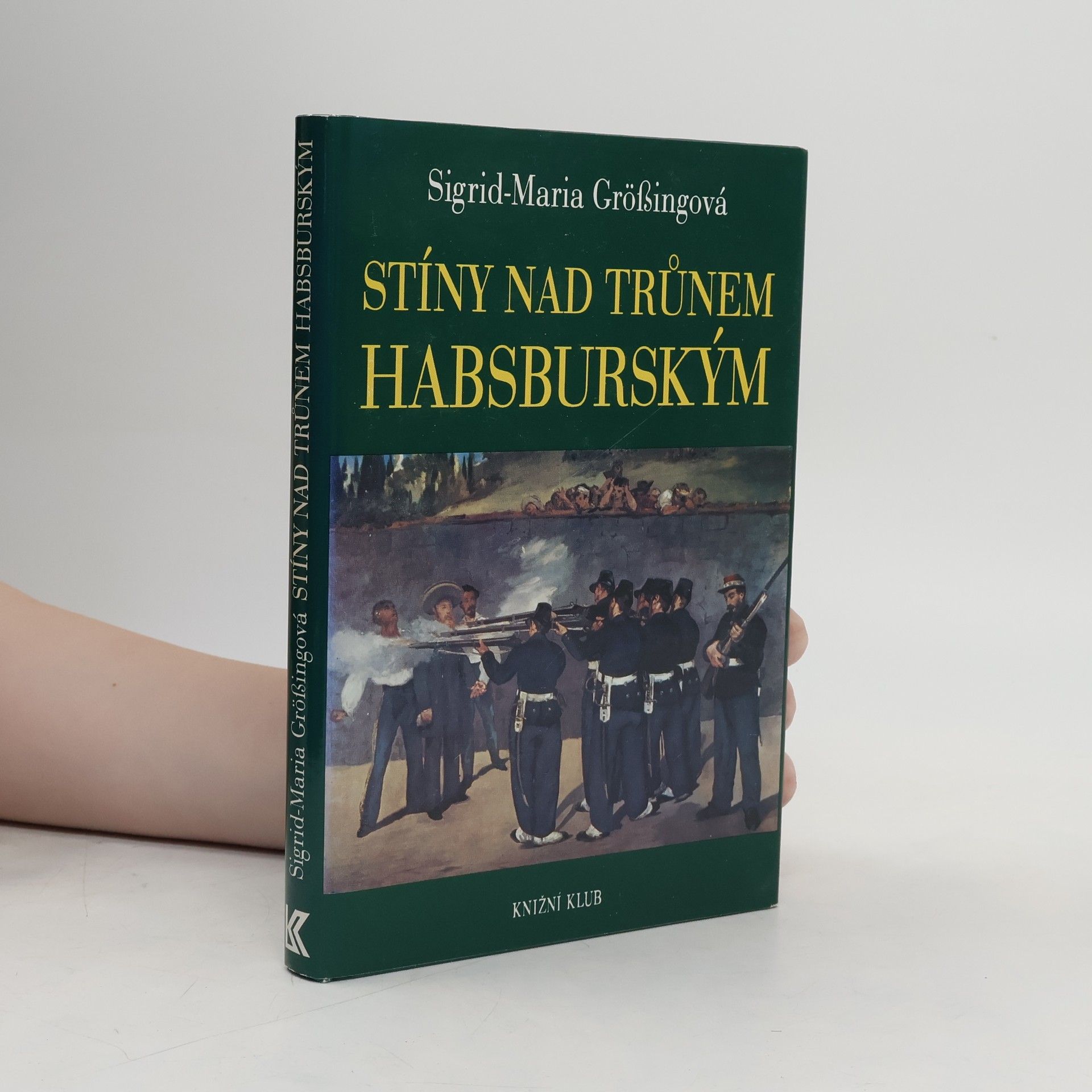 Sigrid-Maria Größing Stíny nad trůnem habsburským