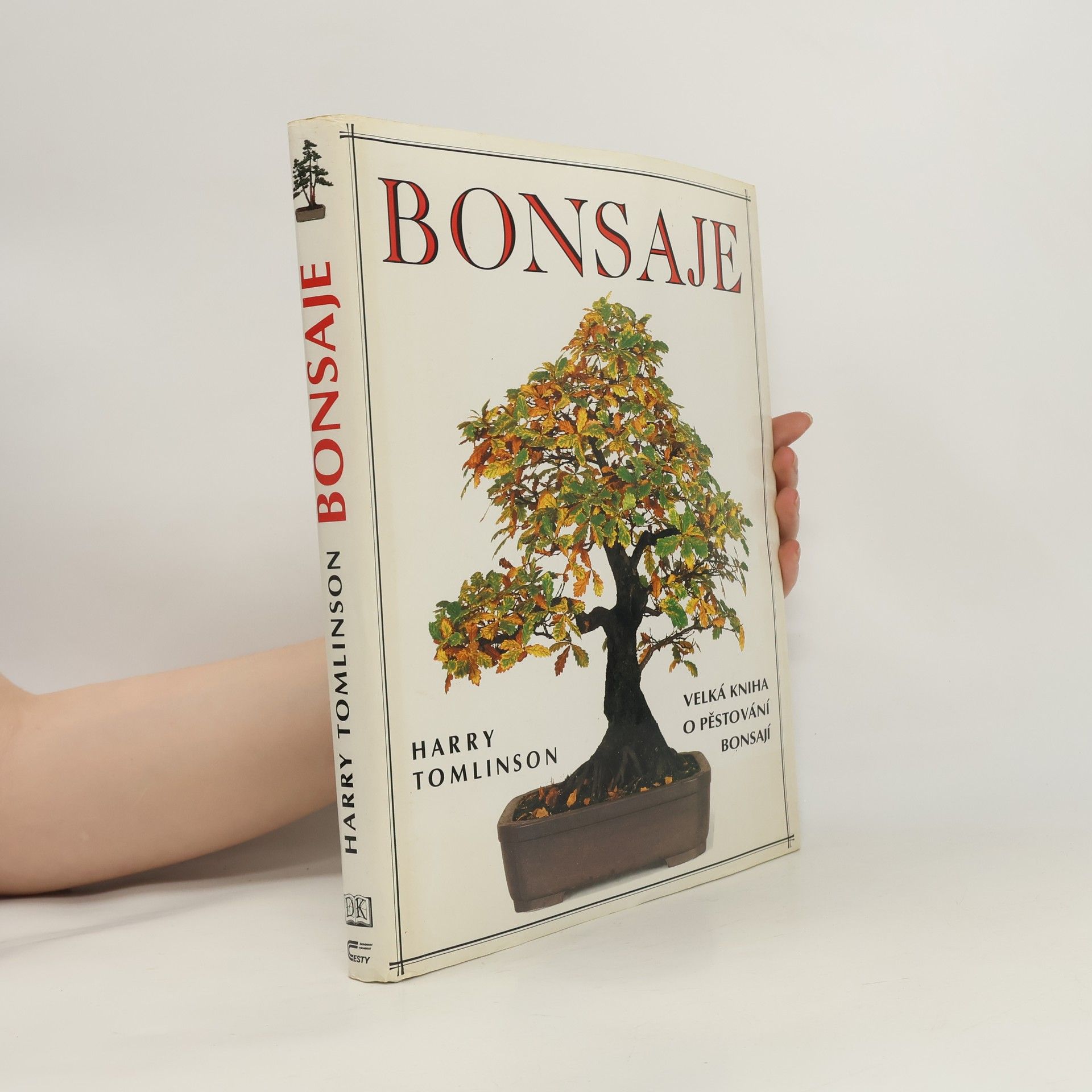 Harry Tomlinson Bonsaje. Velká kniha o pěstování bonsají