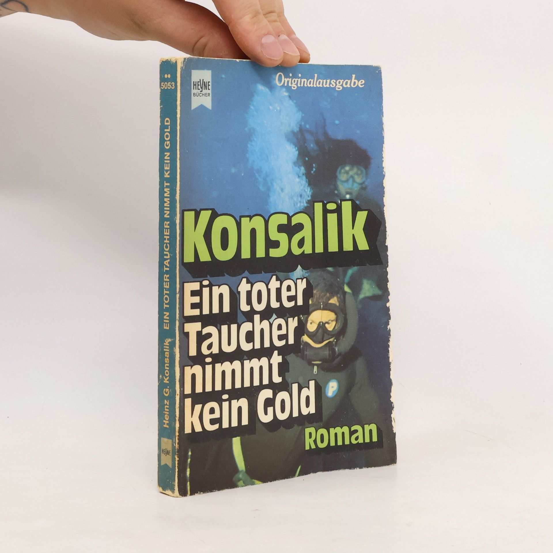 Heinz G. Konsalik Ein toter Taucher nimmt kein Gold