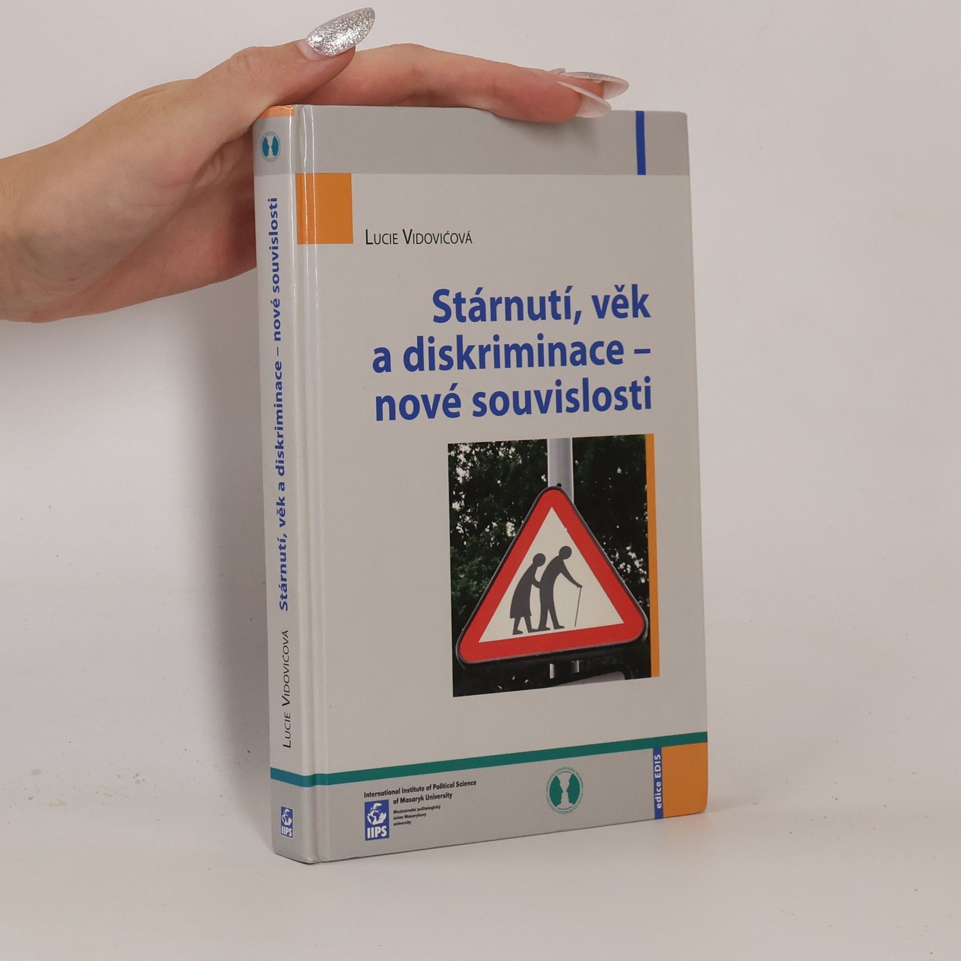 Lucie Vidovićová Stárnutí, věk a diskriminace - nové souvislosti