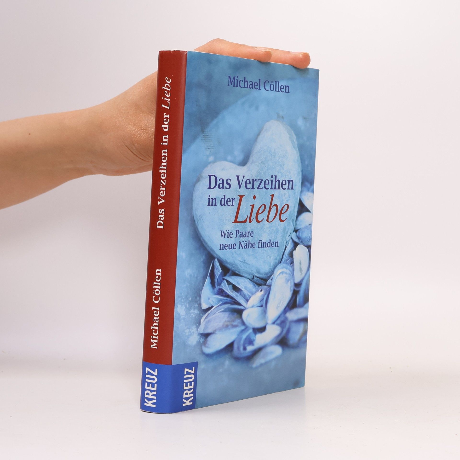Michael Cöllen Das Verzeihen in der Liebe