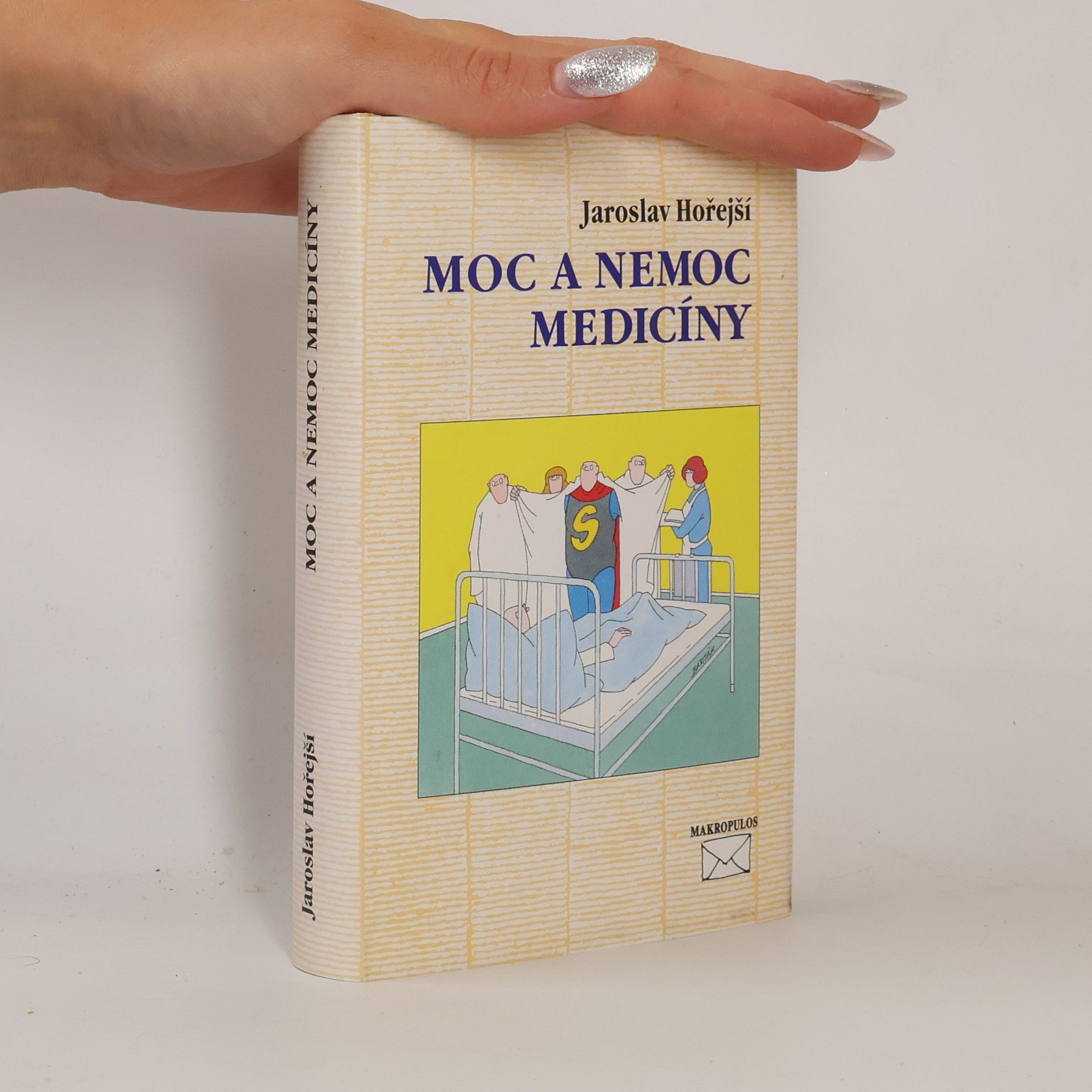 Jaroslav Hořejší Moc a nemoc medicíny