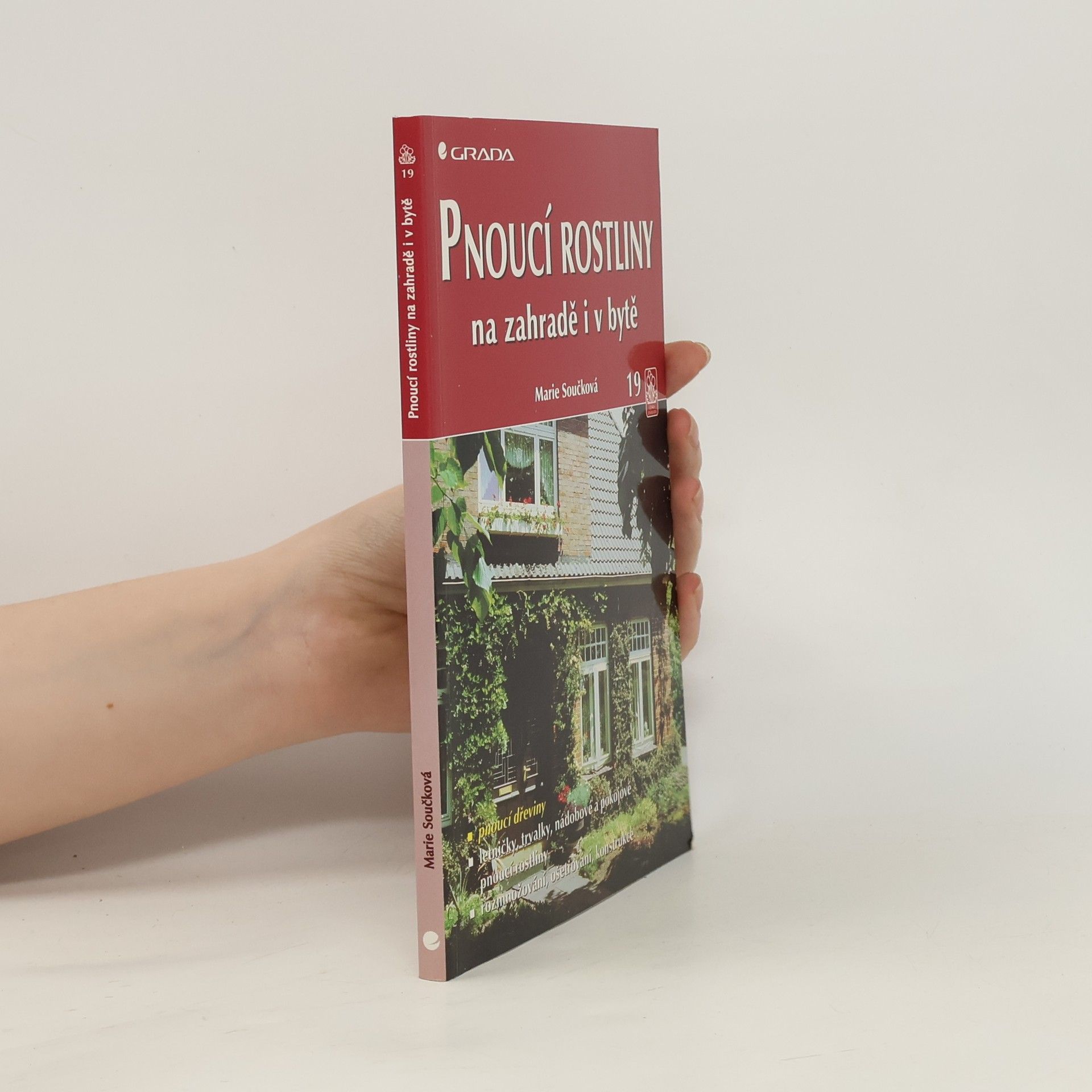Marie Součková Pnoucí rostliny na zahradě i v bytě