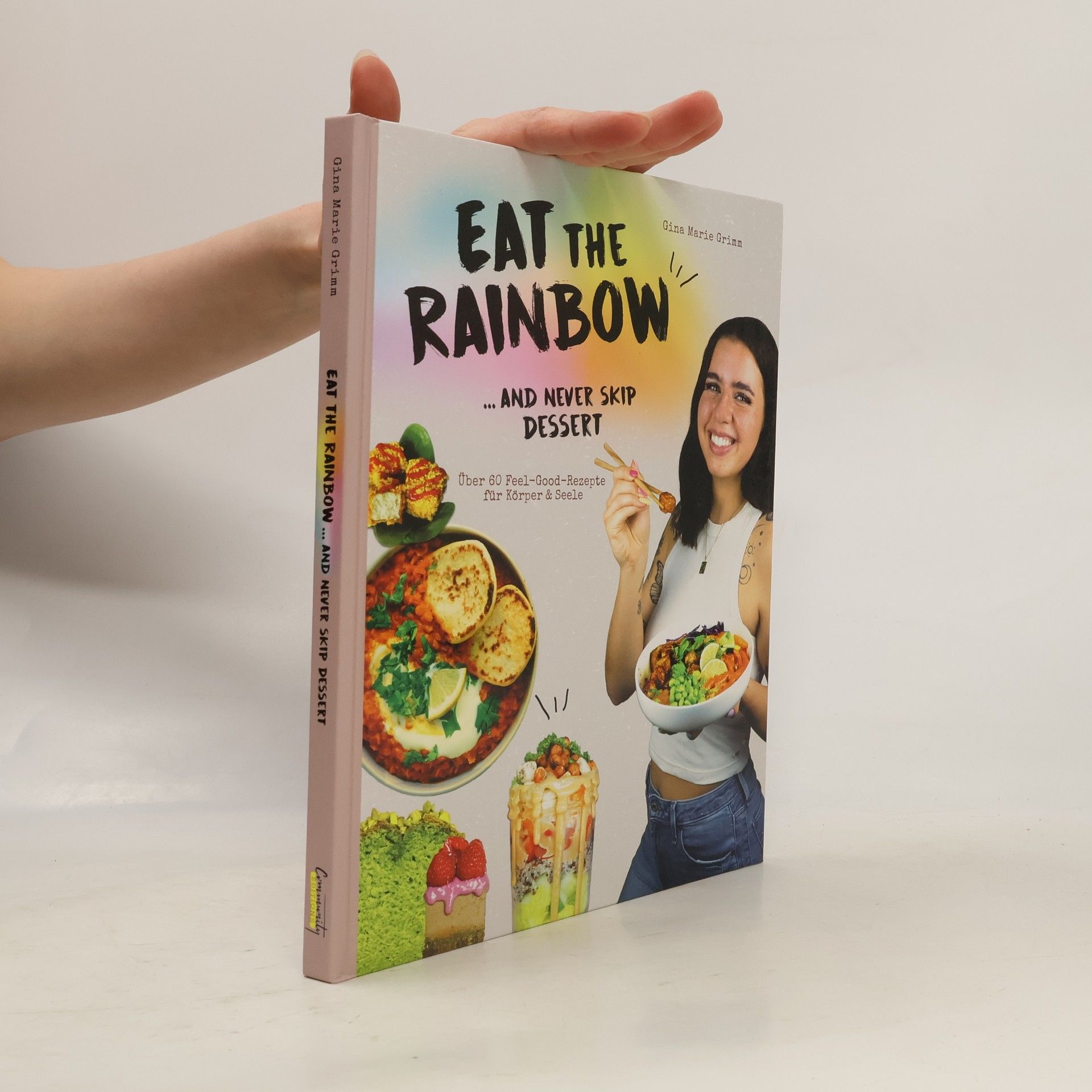 Gina Marie Grimm Eat the Rainbow ... and never skip Dessert