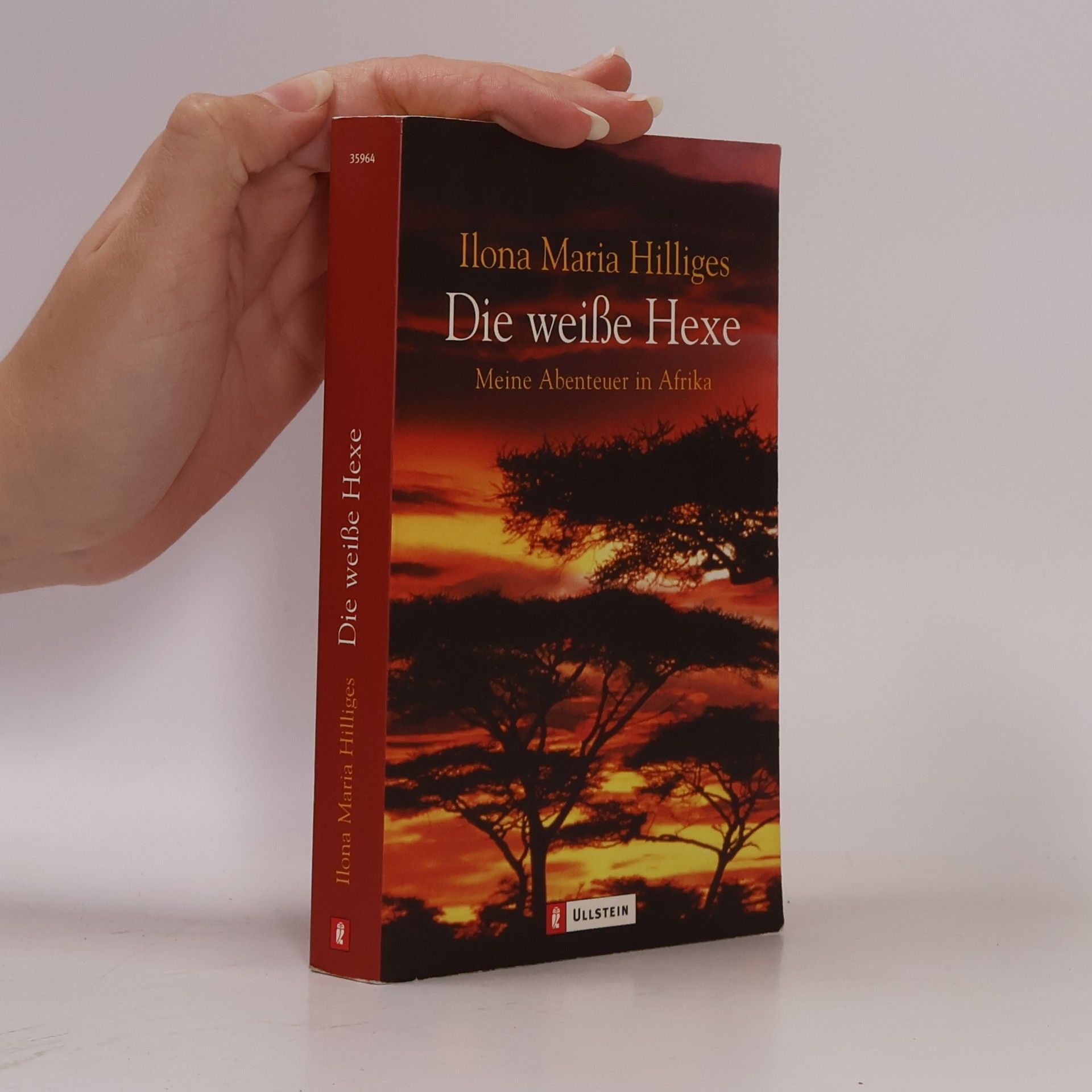 Ilona Maria Hilliges Die weiße Hexe: Meine Abenteuer in Afrika
