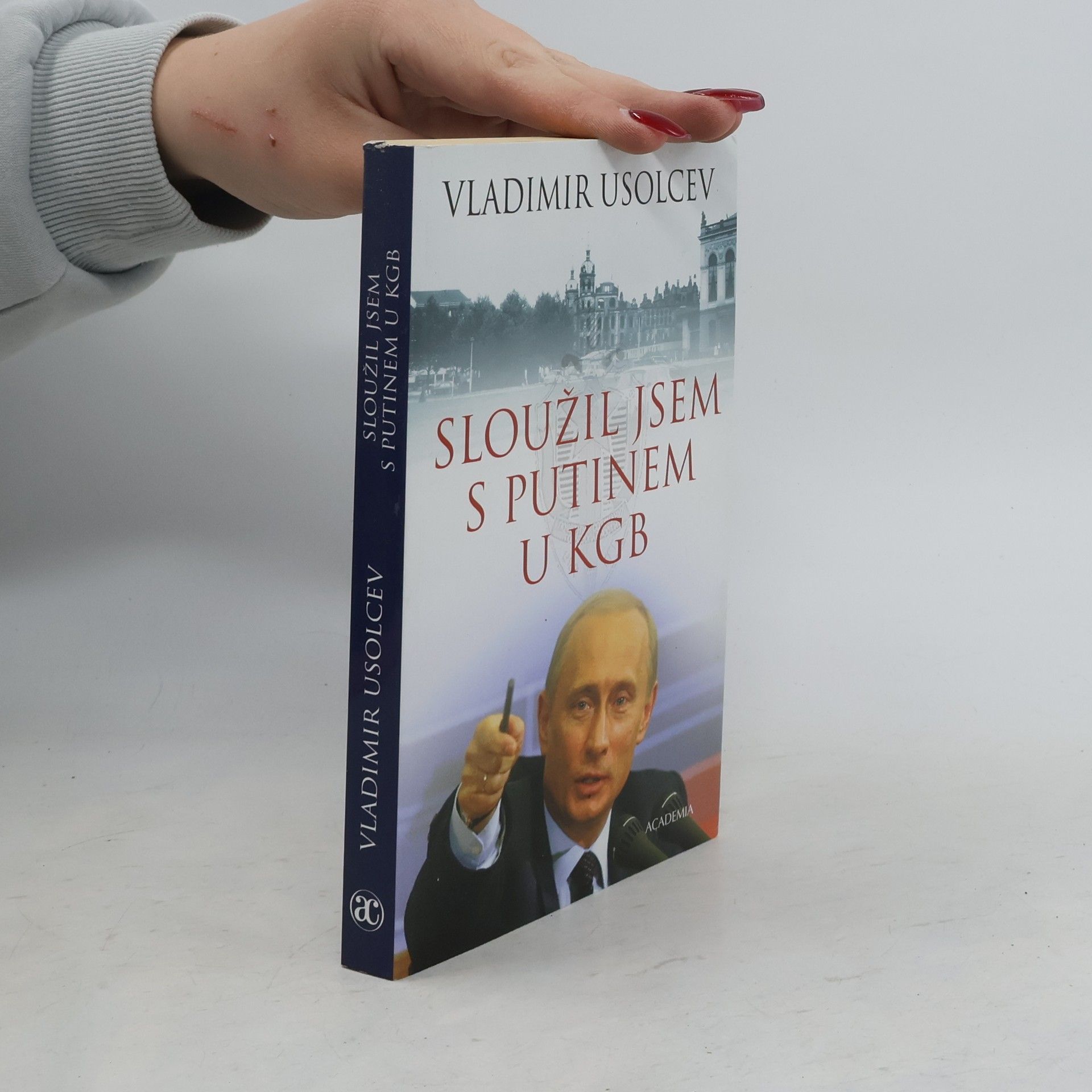 Vladimír Usolcev Sloužil jsem s Putinem u KGB