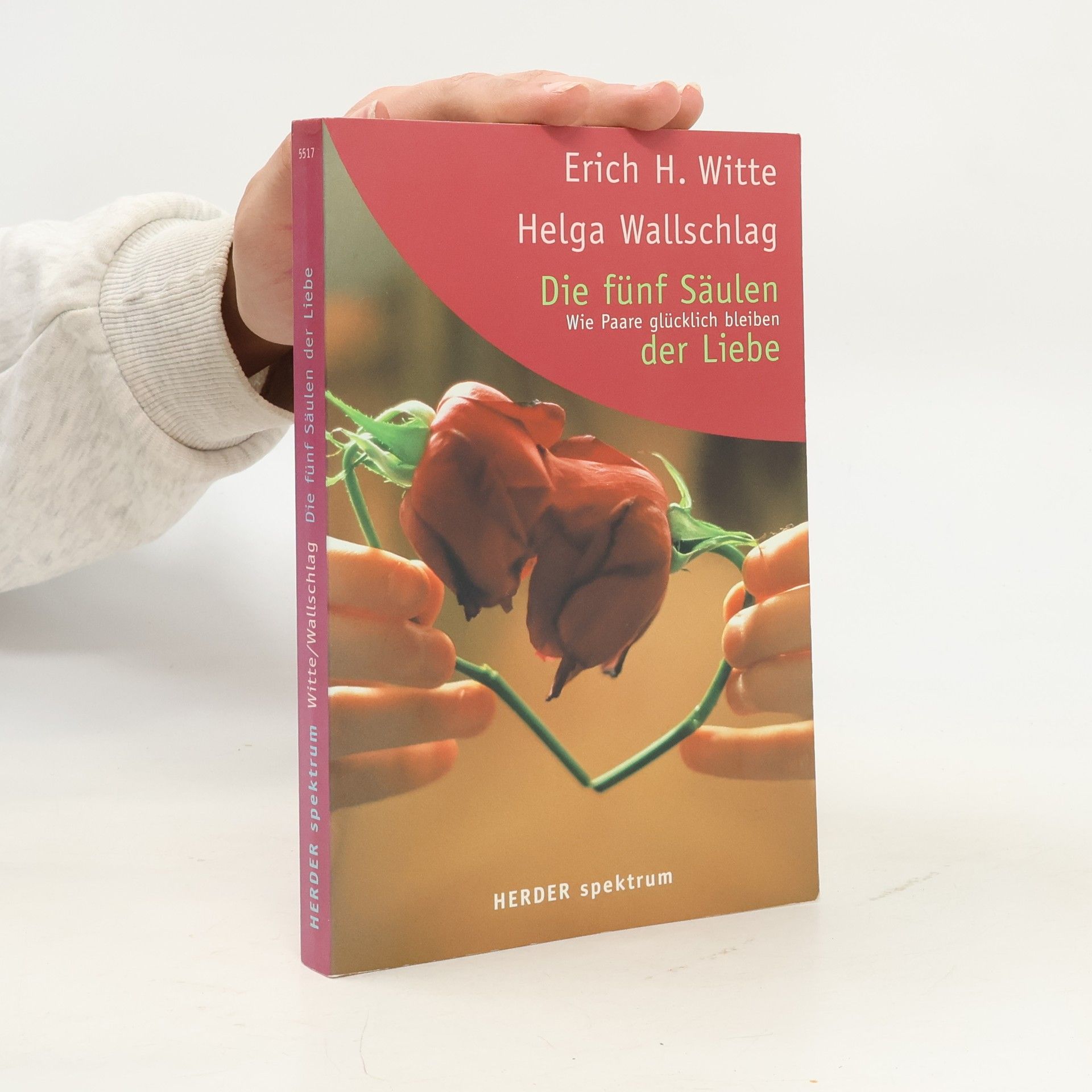 Erich H. Witte Die fünf Säulen der Liebe