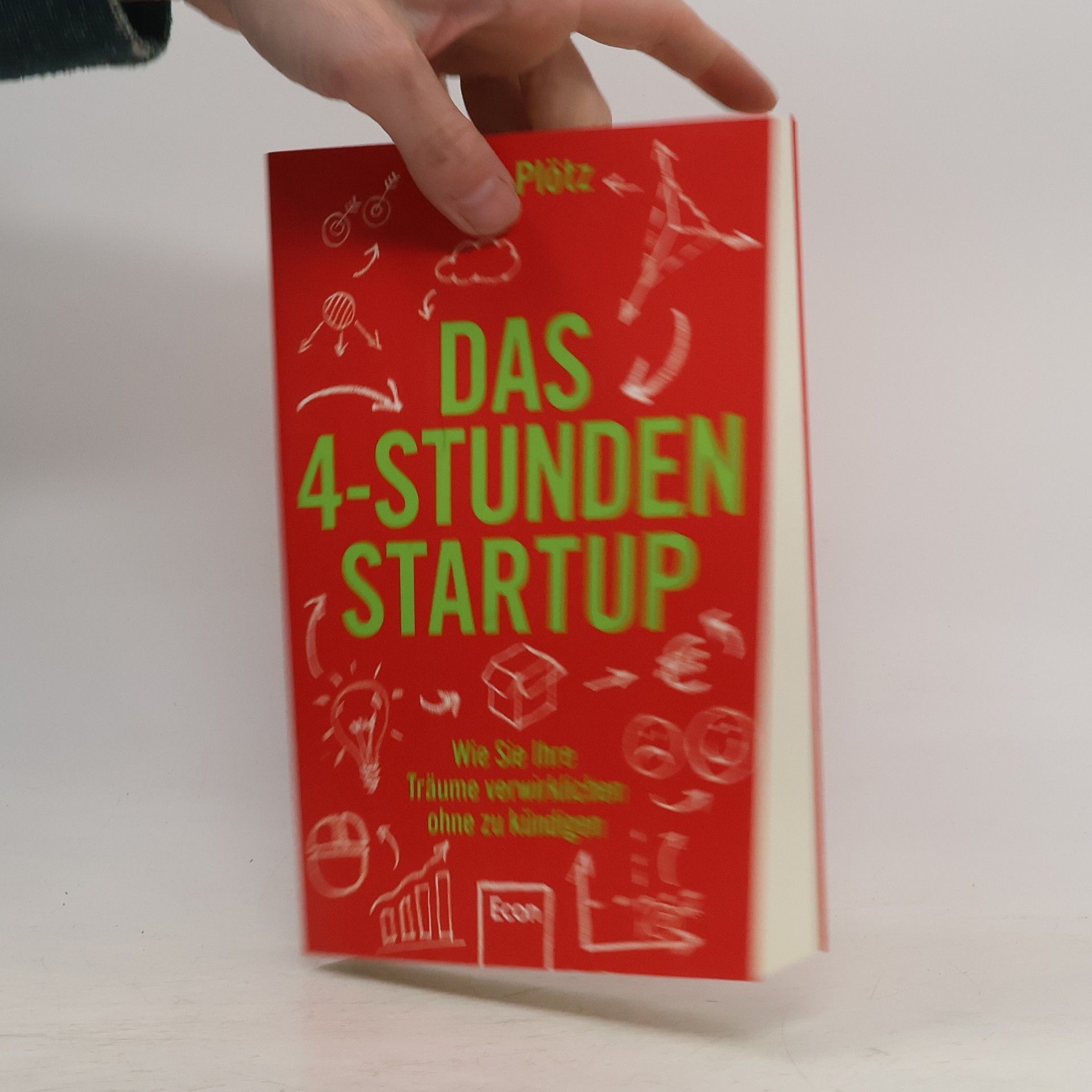 Felix Plötz Das 4-Stunden-Startup