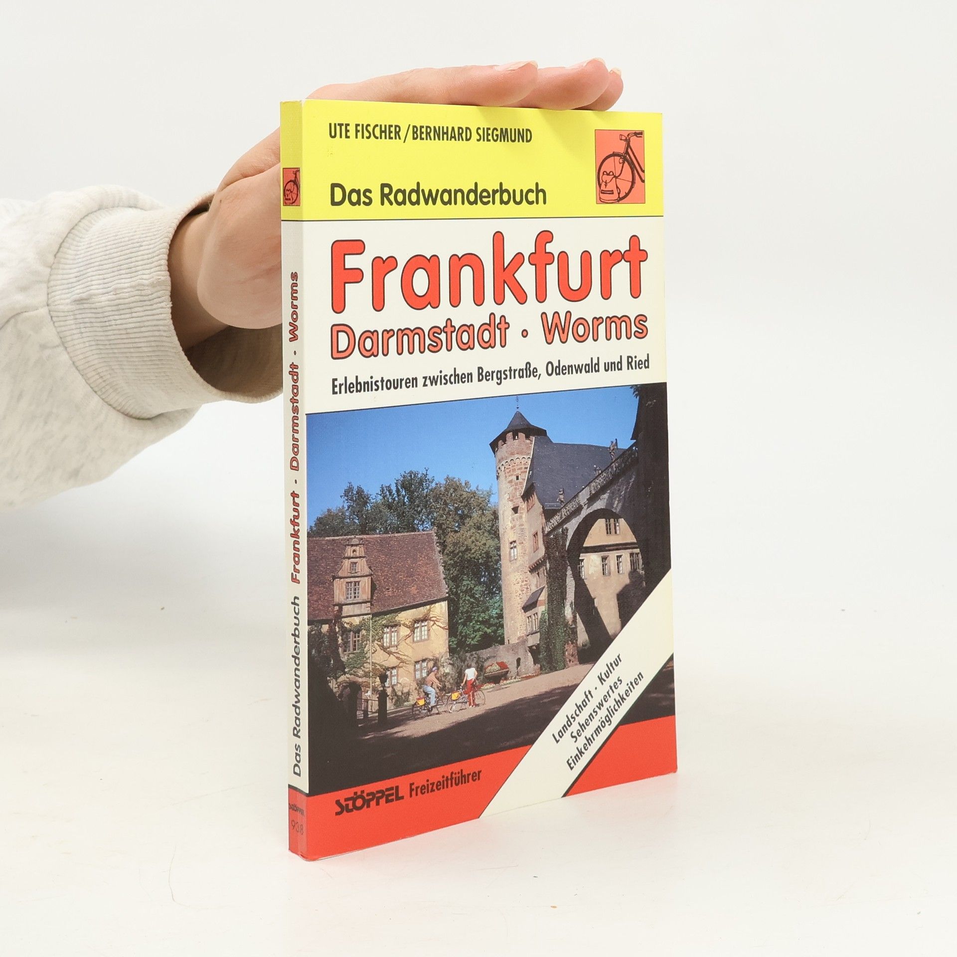 Bernhard Siegmund Das Radwanderbuch Frankfurt, Darmstadt, Worms